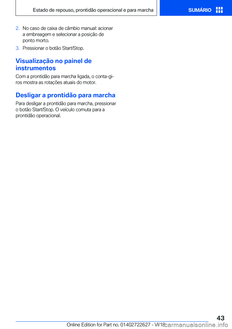 BMW 5 SERIES 2019  Manual do condutor (in Portuguese) �2�.�N�o��c�a�s�o��d�e��c�a�i�x�a��d�e��c�â�m�b�i�o��m�a�n�u�a�l�:��a�c�i�o�n�a�r
�a��e�m�b�r�e�a�g�e�m��e��s�e�l�e�c�i�o�n�a�r��a��p�o�s�i�