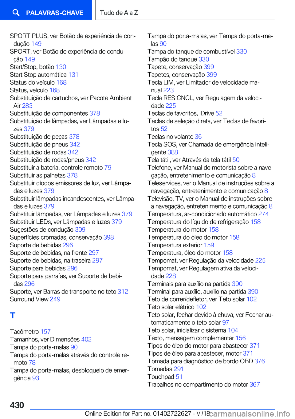 BMW 5 SERIES 2019  Manual do condutor (in Portuguese) �S�P�O�R�T��P�L�U�S�,��v�e�r��B�o�t�ã�o��d�e��e�x�p�e�r�i�ê�n�c�i�a��d�e��c�o�nª�d�u�