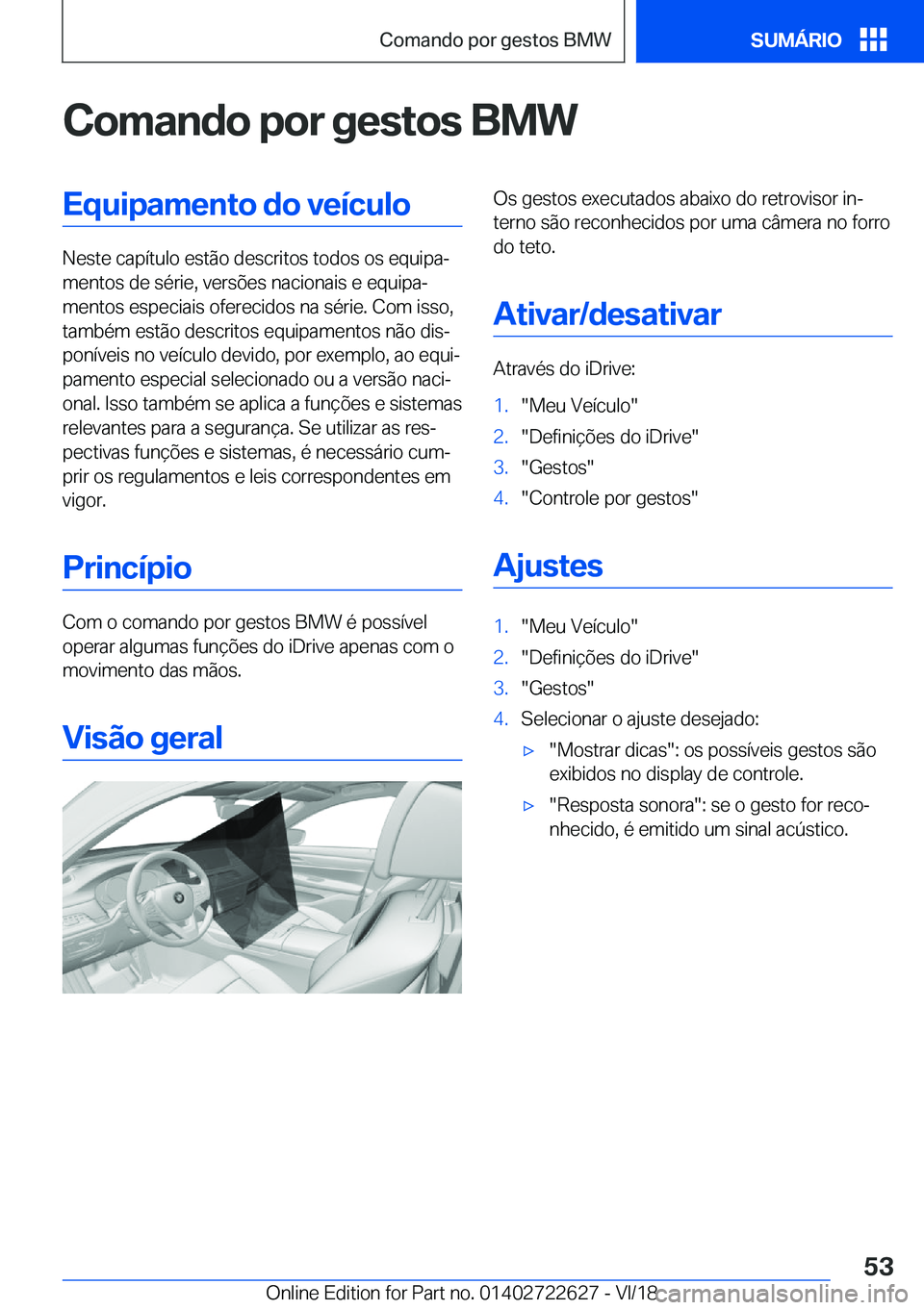 BMW 5 SERIES 2019  Manual do condutor (in Portuguese) �C�o�m�a�n�d�o��p�o�r��g�e�s�t�o�s��B�M�W�E�q�u�i�p�a�m�e�n�t�o��d�o��v�e�