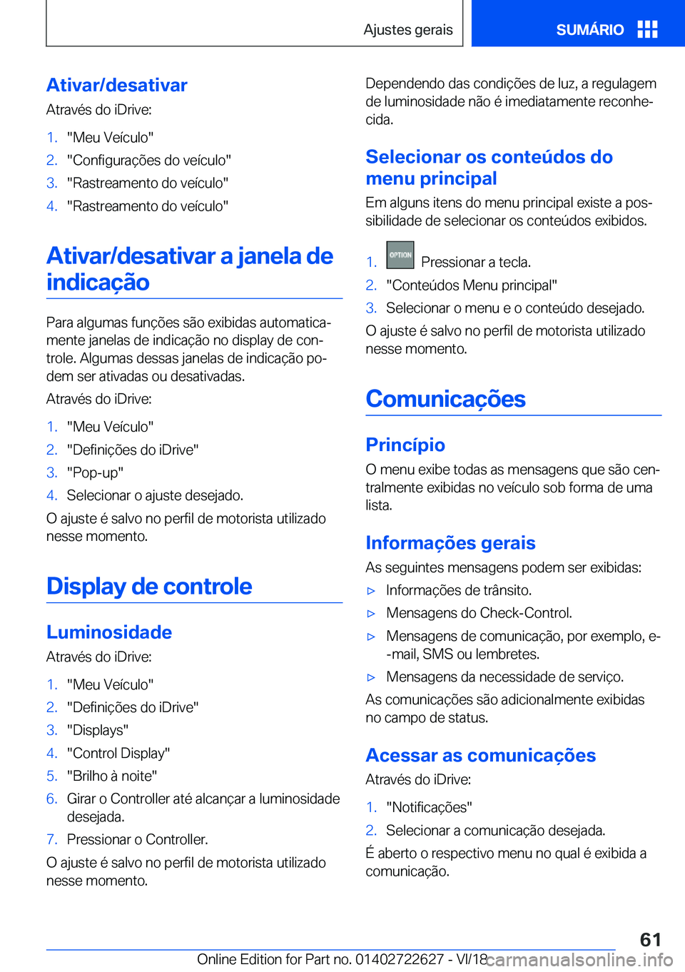 BMW 5 SERIES 2019  Manual do condutor (in Portuguese) �A�t�i�v�a�r�/�d�e�s�a�t�i�v�a�r�A�t�r�a�v�é�s��d�o��i�D�r�i�v�e�:�1�.��M�e�u��V�e�