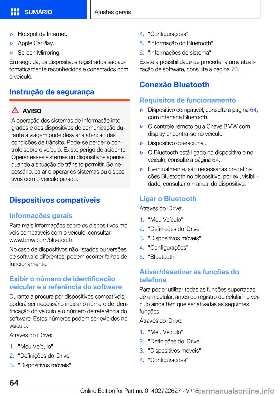 BMW 5 SERIES 2019  Manual do condutor (in Portuguese) x�H�o�t�s�p�o�t��d�e��I�n�t�e�r�n�e�t�.x�A�p�p�l�e��C�a�r�P�l�a�y�.x�S�c�r�e�e�n��M�i�r�r�o�r�i�n�g�.
�E�m��s�e�g�u�i�d�a�,��o�s��d�i�s�p�o�s�i�t�i�v�o�s��r�e�g�i�s�t�r�a�d�o�s��s�ã�o��a