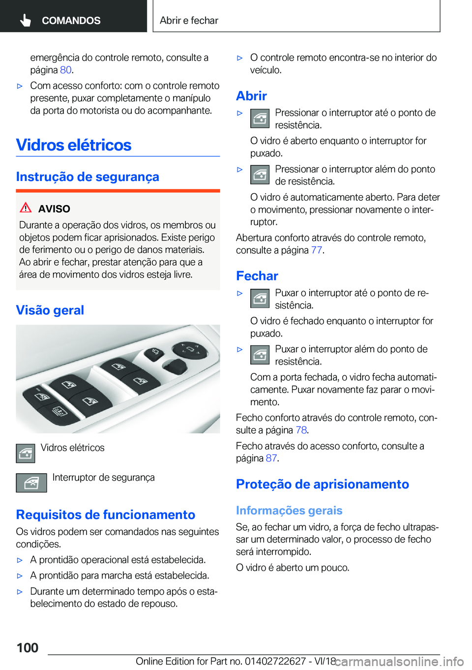 BMW 5 SERIES 2019  Manual do condutor (in Portuguese) �e�m�e�r�g�ê�n�c�i�a��d�o��c�o�n�t�r�o�l�e��r�e�m�o�t�o�,��c�o�n�s�u�l�t�e��a
�p�á�g�i�n�a� �8�0�.x�C�o�m��a�c�e�s�s�o��c�o�n�f�o�r�t�o�:��c�o�m��o��c�o�n�t�r�o�l�e��r�e�m�o�t�o
�p�r�e�