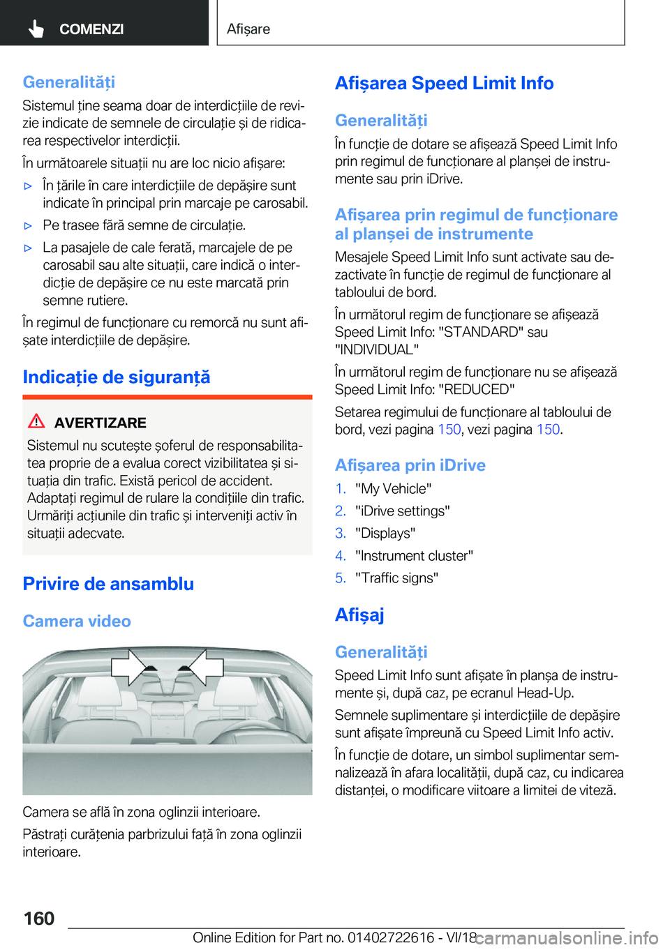 BMW 5 SERIES 2019  Ghiduri De Utilizare (in Romanian) �G�e�n�e�r�a�l�i�t�ă�i�S�i�s�t�e�m�u�l�*�i�n�e��s�e�a�m�a��d�o�a�r��d�e��i�n�t�e�r�d�i�c*�i�i�l�e��d�e��r�e�v�ij
�z�i�e��i�n�d�i�c�a�t�e��d�e��s�e�m�n�e�l�e��d�e��c�i�r�c�u�l�a*�i�e