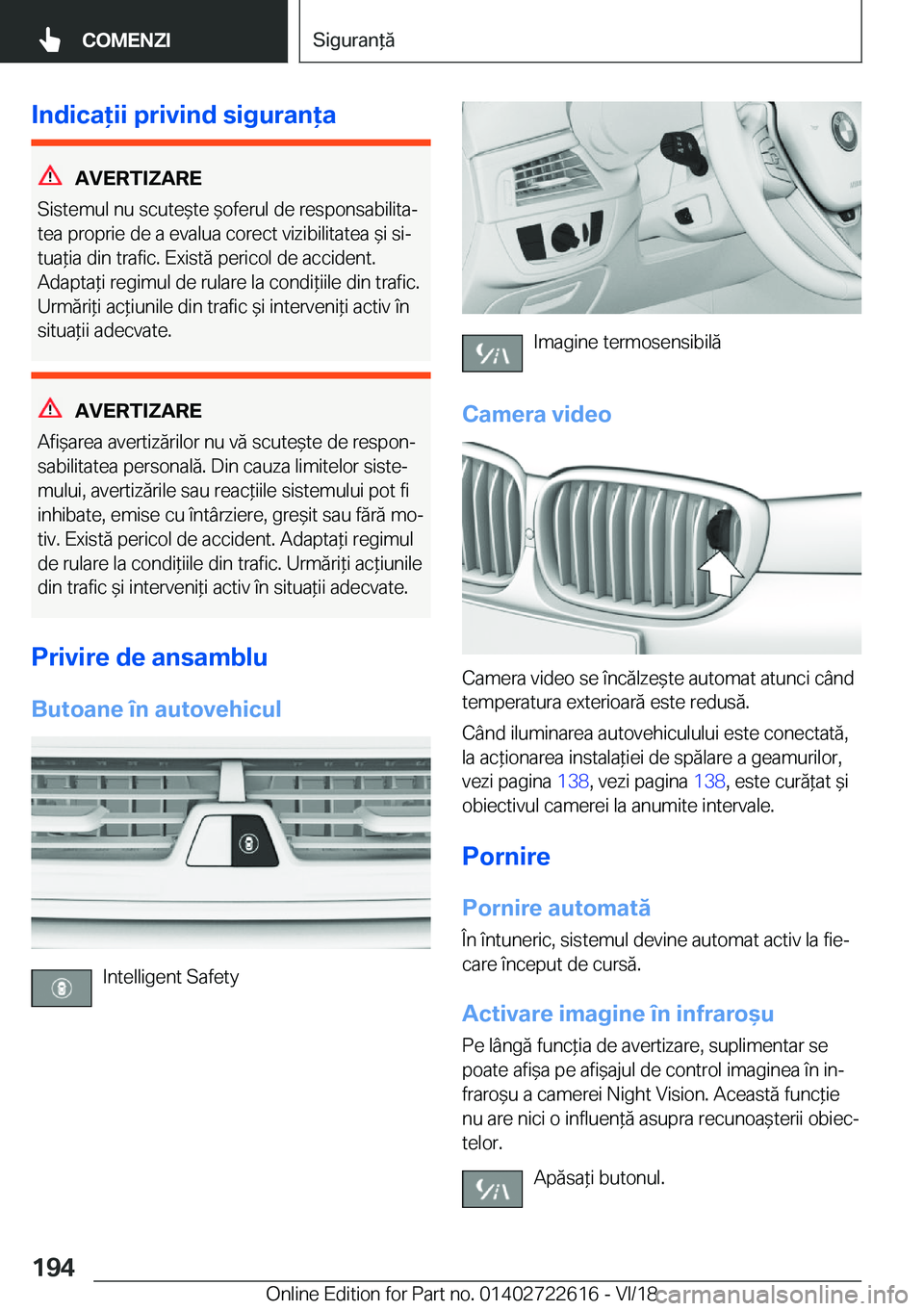 BMW 5 SERIES 2019  Ghiduri De Utilizare (in Romanian) �I�n�d�i�c�a�i�i��p�r�i�v�i�n�d��s�i�g�u�r�a�n�a
�A�V�E�R�T�I�Z�A�R�E
�S�i�s�t�e�m�u�l��n�u��s�c�u�t�e&�t�e�&�o�f�e�r�u�l��d�e��r�e�s�p�o�n�s�a�b�i�l�i�t�aj �t�e�a��p�r�o�p�r�i�e��d�e�