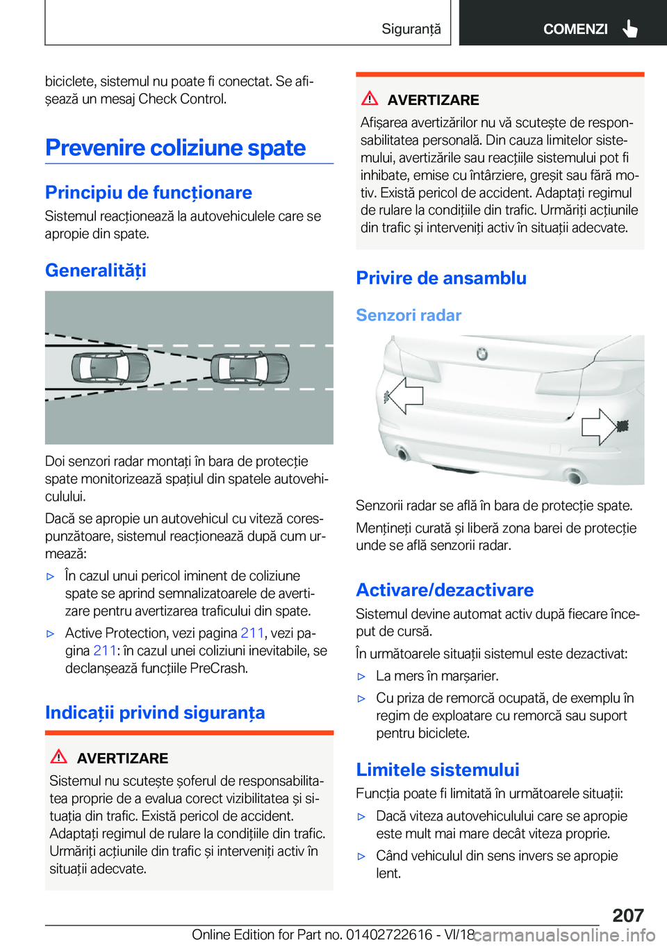 BMW 5 SERIES 2019  Ghiduri De Utilizare (in Romanian) �b�i�c�i�c�l�e�t�e�,��s�i�s�t�e�m�u�l��n�u��p�o�a�t�e��f�i��c�o�n�e�c�t�a�t�.��S�e��a�f�ij&�e�a�z�