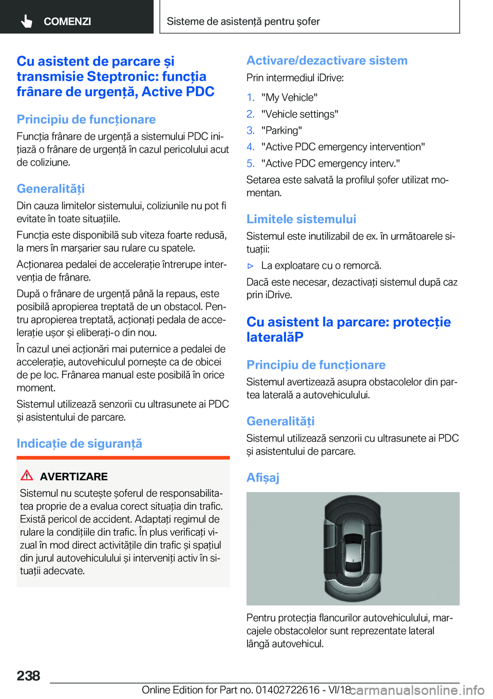 BMW 5 SERIES 2019  Ghiduri De Utilizare (in Romanian) �C�u��a�s�i�s�t�e�n�t��d�e��p�a�r�c�a�r�e�&�i
�t�r�a�n�s�m�i�s�i�e��S�t�e�p�t�r�o�n�i�c�:��f�u�n�c�i�a
�f�r�