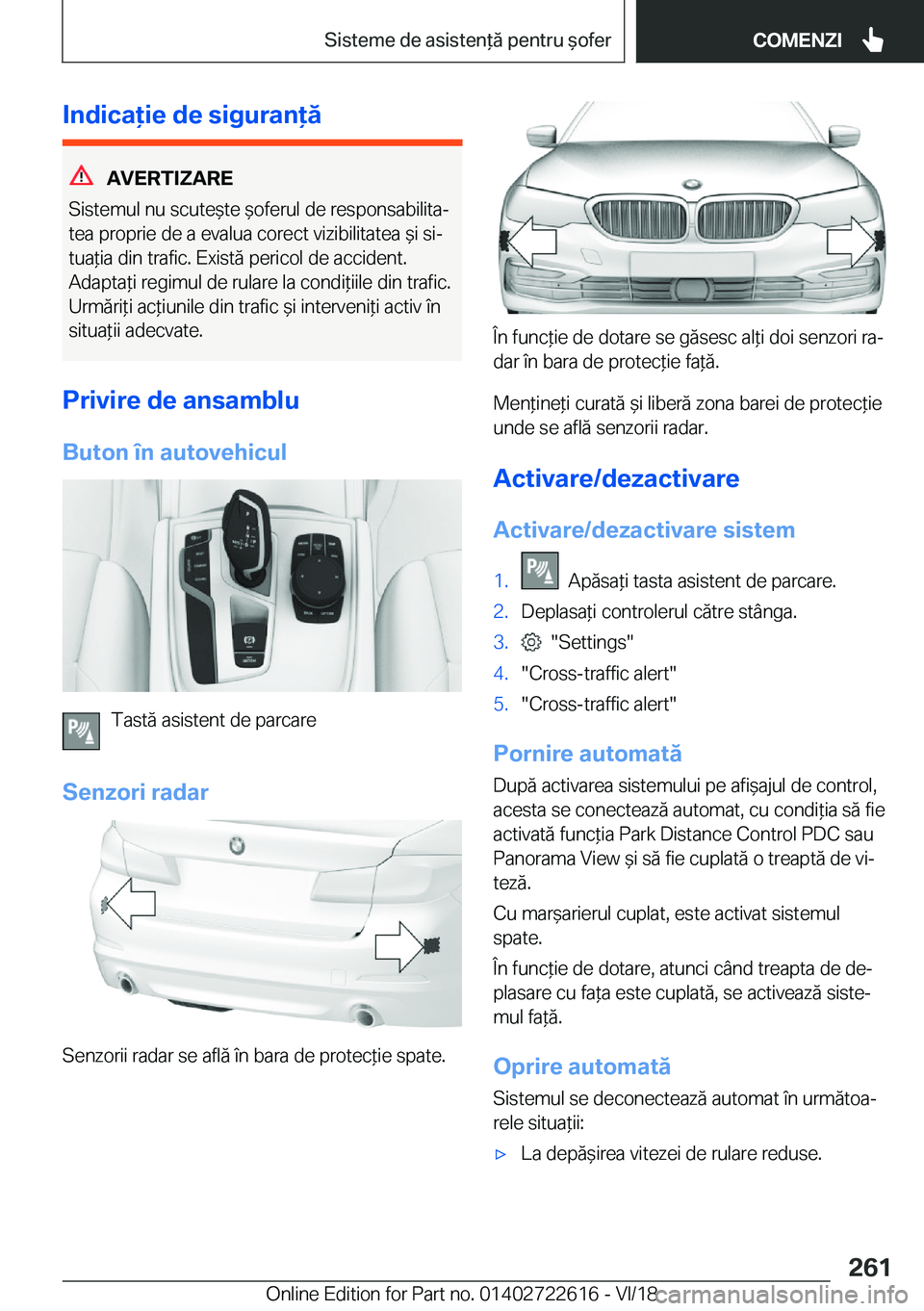 BMW 5 SERIES 2019  Ghiduri De Utilizare (in Romanian) �I�n�d�i�c�a�i�e��d�e��s�i�g�u�r�a�n�ă
�A�V�E�R�T�I�Z�A�R�E
�S�i�s�t�e�m�u�l��n�u��s�c�u�t�e&�t�e�&�o�f�e�r�u�l��d�e��r�e�s�p�o�n�s�a�b�i�l�i�t�aj �t�e�a��p�r�o�p�r�i�e��d�e��a��e�v