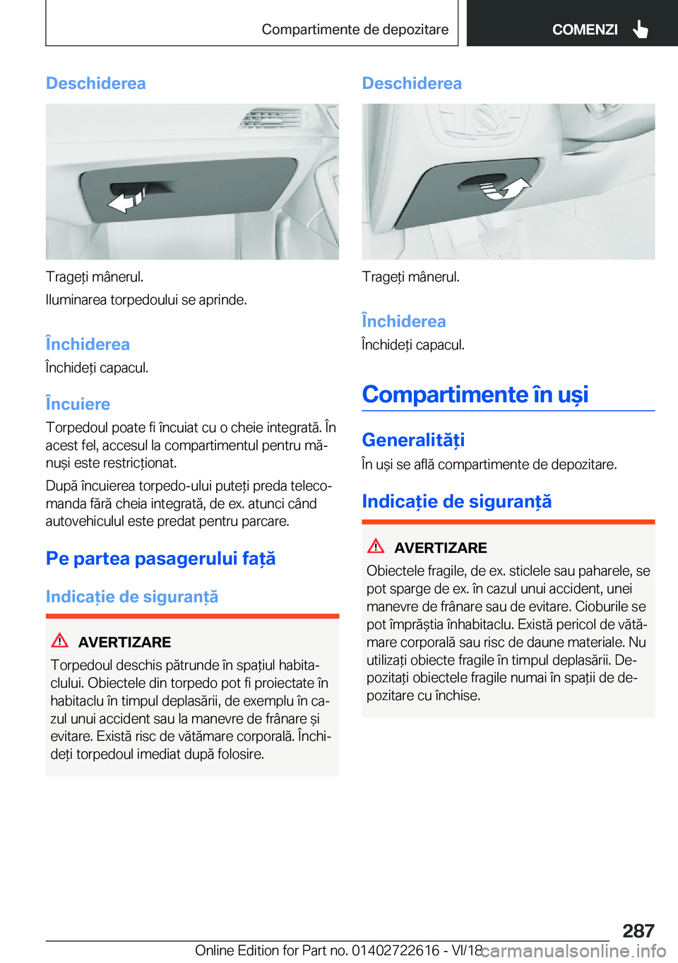 BMW 5 SERIES 2019  Ghiduri De Utilizare (in Romanian) �D�e�s�c�h�i�d�e�r�e�a
�T�r�a�g�e*�i��m�