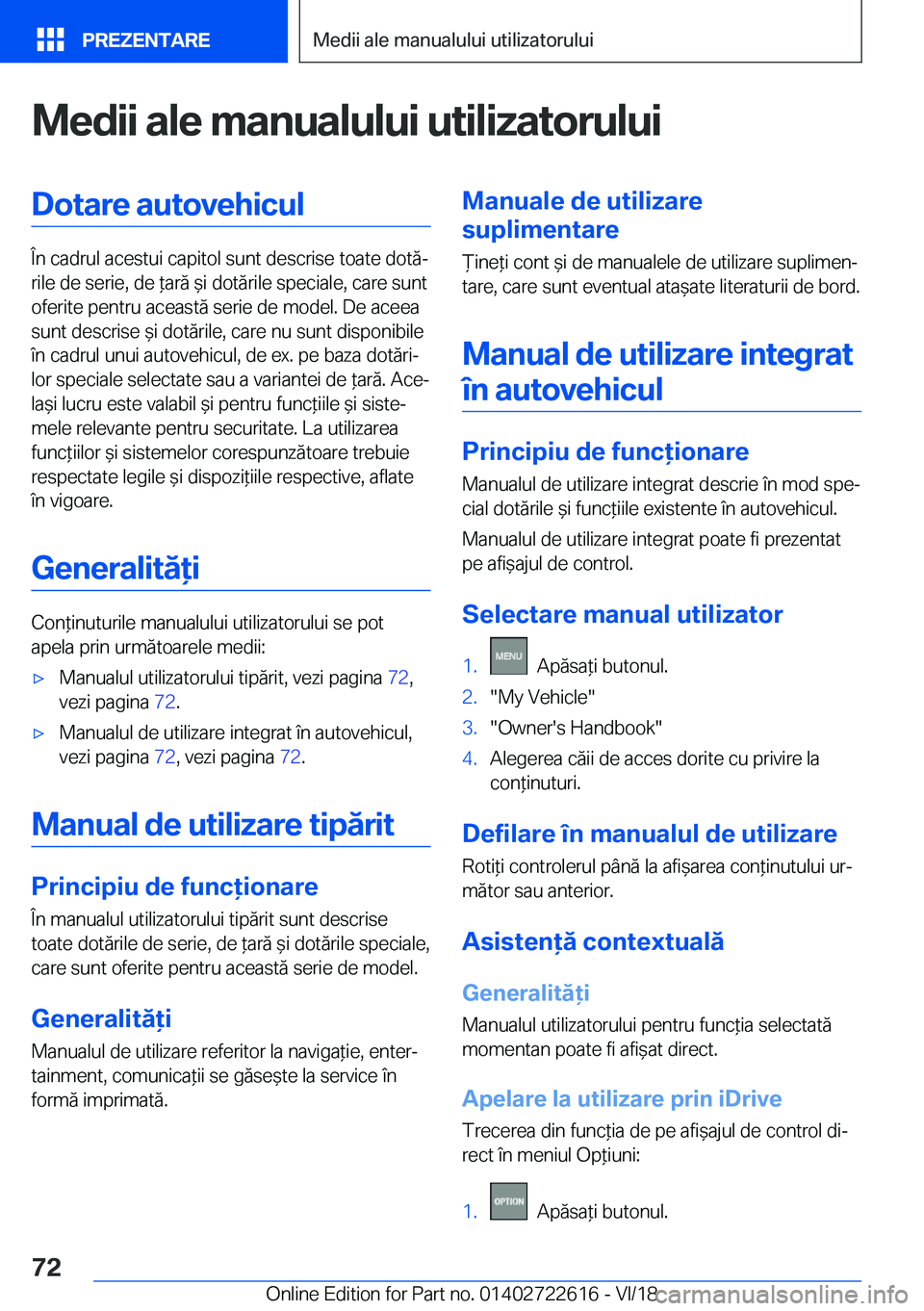 BMW 5 SERIES 2019  Ghiduri De Utilizare (in Romanian) �M�e�d�i�i��a�l�e��m�a�n�u�a�l�u�l�u�i��u�t�i�l�i�z�a�t�o�r�u�l�u�i�D�o�t�a�r�e��a�u�t�o�v�e�h�i�c�u�l
�