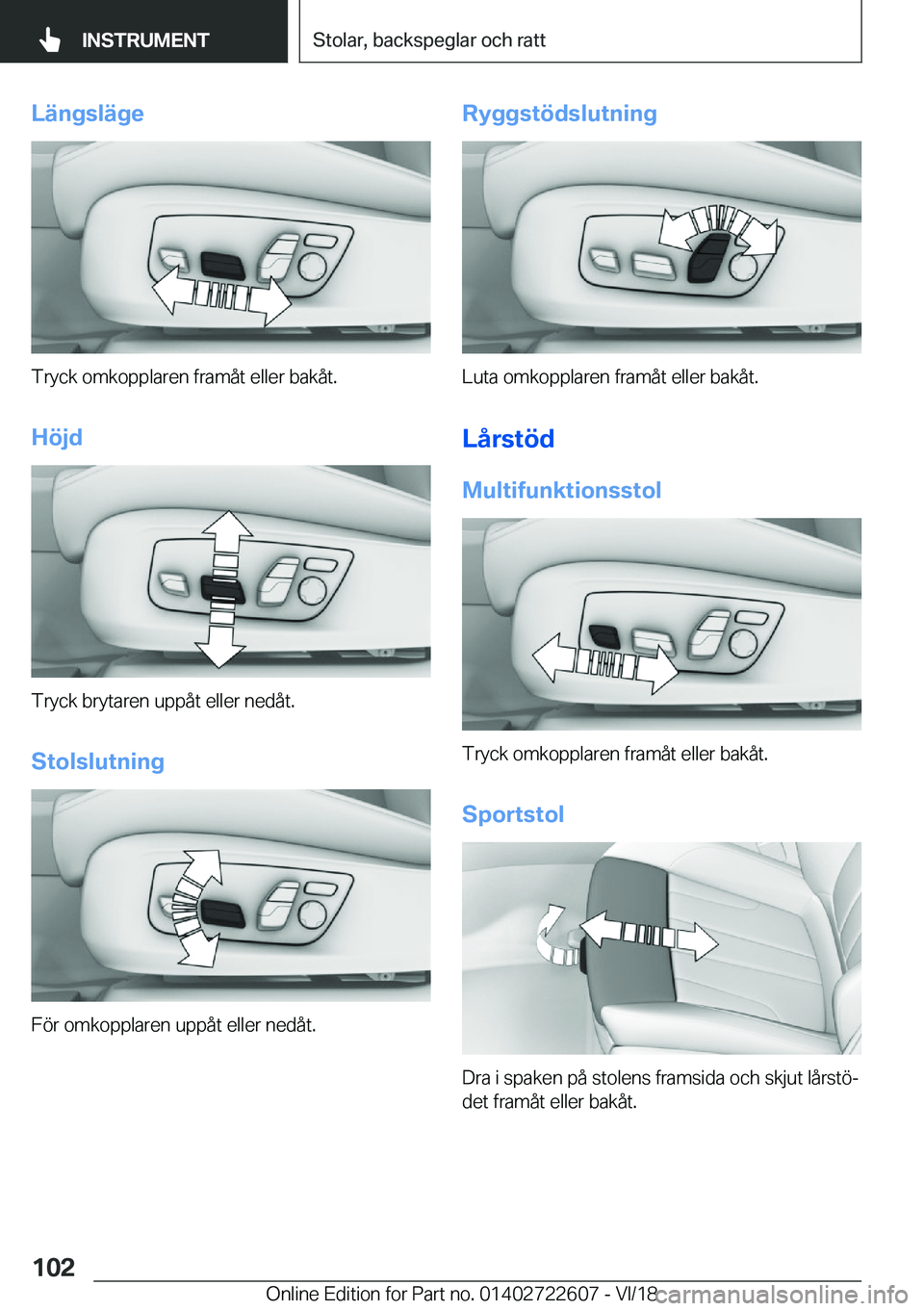 BMW 5 SERIES 2019  InstruktionsbÖcker (in Swedish) �L�ä�n�g�s�l�ä�g�e
�T�r�y�c�k��o�m�k�o�p�p�l�a�r�e�n��f�r�a�m�å�t��e�l�l�e�r��b�a�k�å�t�.
�H�