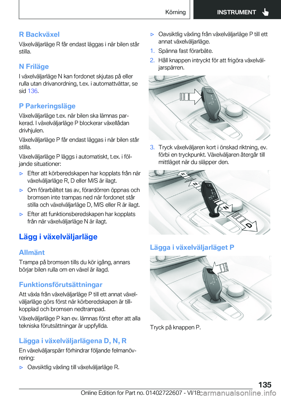 BMW 5 SERIES 2019  InstruktionsbÖcker (in Swedish) �R��B�a�c�k�v�ä�x�e�l
�V�ä�x�e�l�v�ä�l�j�a�r�l�ä�g�e��R��f�å�r��e�n�d�a�s�t��l�ä�g�g�a�s��i��n�ä�r��b�i�l�e�n��s�t�å�r
�s�t�i�l�l�a�.
�N��F�r�i�l�ä�g�e
�I��v�ä�x�e�l�v�ä�l�j�a�r�