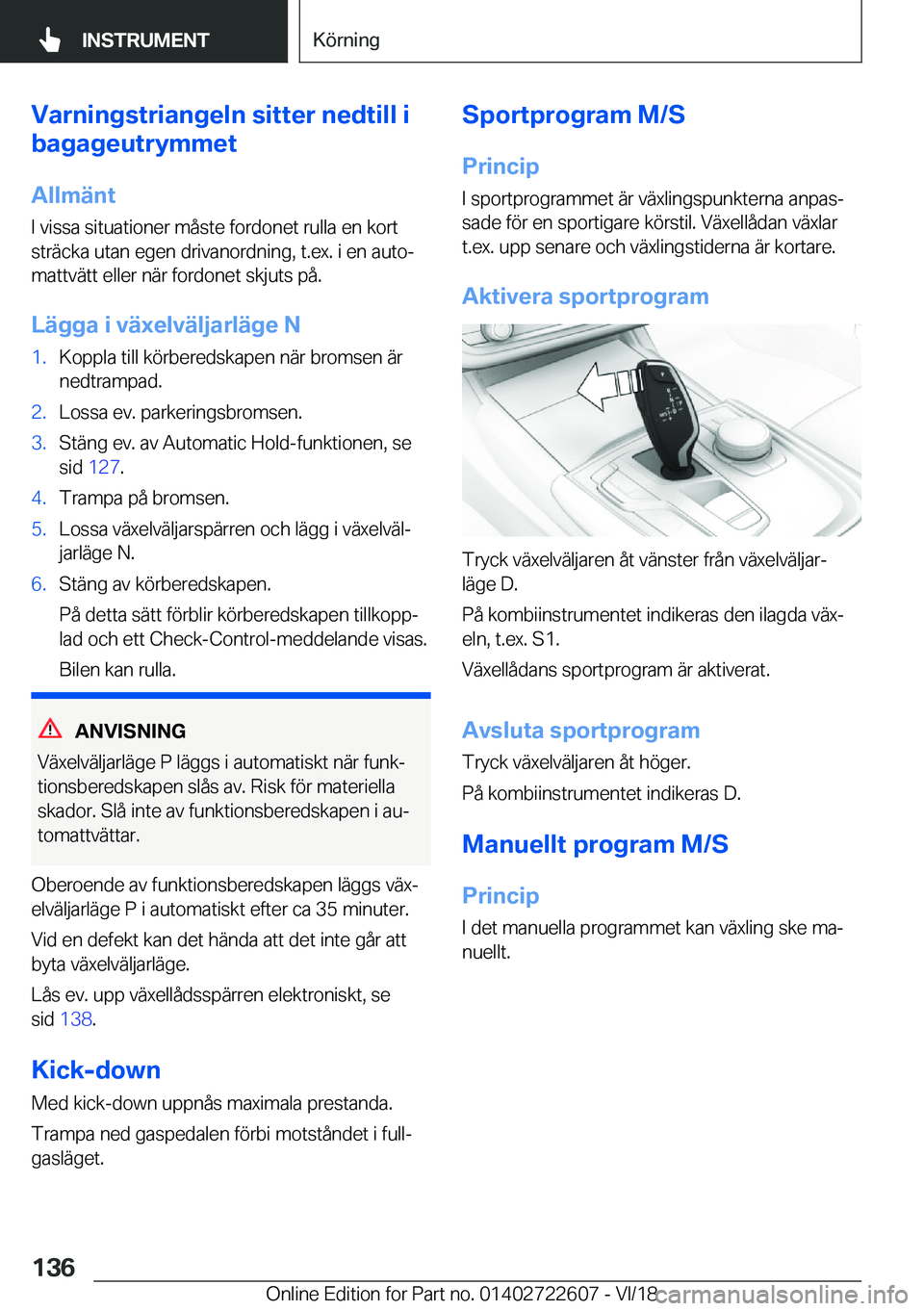 BMW 5 SERIES 2019  InstruktionsbÖcker (in Swedish) �V�a�r�n�i�n�g�s�t�r�i�a�n�g�e�l�n��s�i�t�t�e�r��n�e�d�t�i�l�l��i
�b�a�g�a�g�e�u�t�r�y�m�m�e�t
�A�l�l�m�ä�n�t
�I��v�i�s�s�a��s�i�t�u�a�t�i�o�n�e�r��m�å�s�t�e��f�o�r�d�o�n�e�t��r�u�l�l�a��e�
