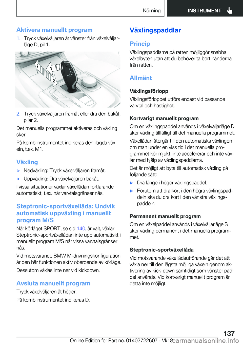 BMW 5 SERIES 2019  InstruktionsbÖcker (in Swedish) �A�k�t�i�v�e�r�a��m�a�n�u�e�l�l�t��p�r�o�g�r�a�m�1�.�T�r�y�c�k��v�ä�x�e�l�v�ä�l�j�a�r�e�n��å�t��v�ä�n�s�t�e�r��f�r�å�n��v�ä�x�e�l�v�ä�l�j�a�rj�l�ä�g�e��D�,��p�i�l��1�.�2�.�T�r�y�c�k