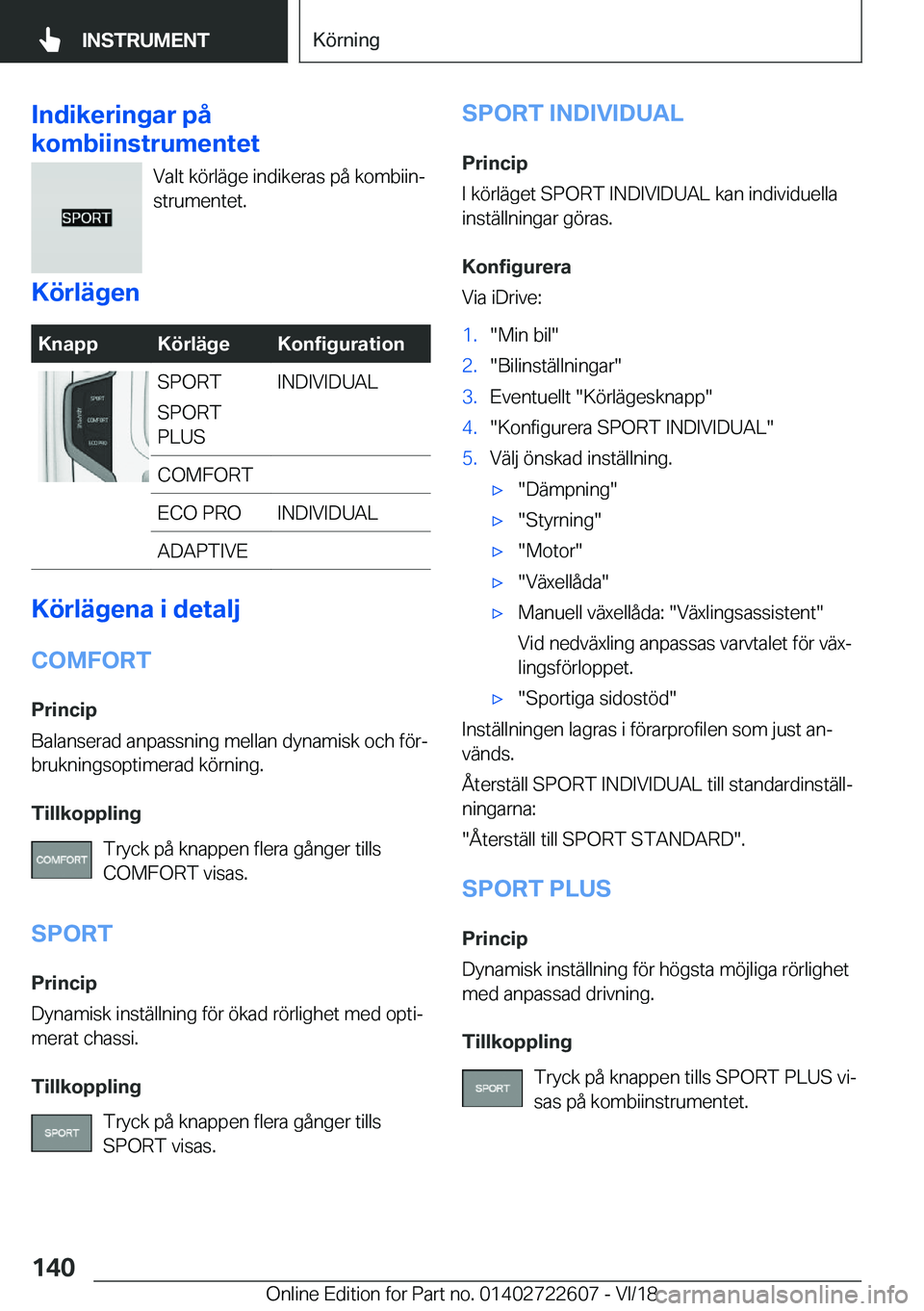 BMW 5 SERIES 2019  InstruktionsbÖcker (in Swedish) �I�n�d�i�k�e�r�i�n�g�a�r��p�å
�k�o�m�b�i�i�n�s�t�r�u�m�e�n�t�e�t
�V�a�l�t��k�