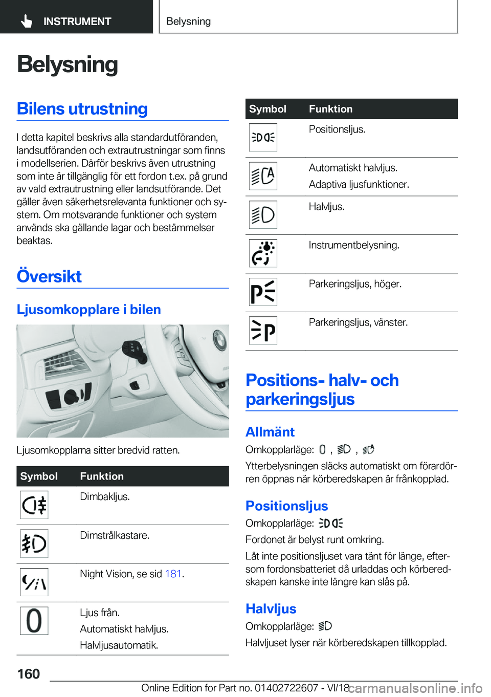 BMW 5 SERIES 2019  InstruktionsbÖcker (in Swedish) �B�e�l�y�s�n�i�n�g�B�i�l�e�n�s��u�t�r�u�s�t�n�i�n�g
�I��d�e�t�t�a��k�a�p�i�t�e�l��b�e�s�k�r�i�v�s��a�l�l�a��s�t�a�n�d�a�r�d�u�t�f�