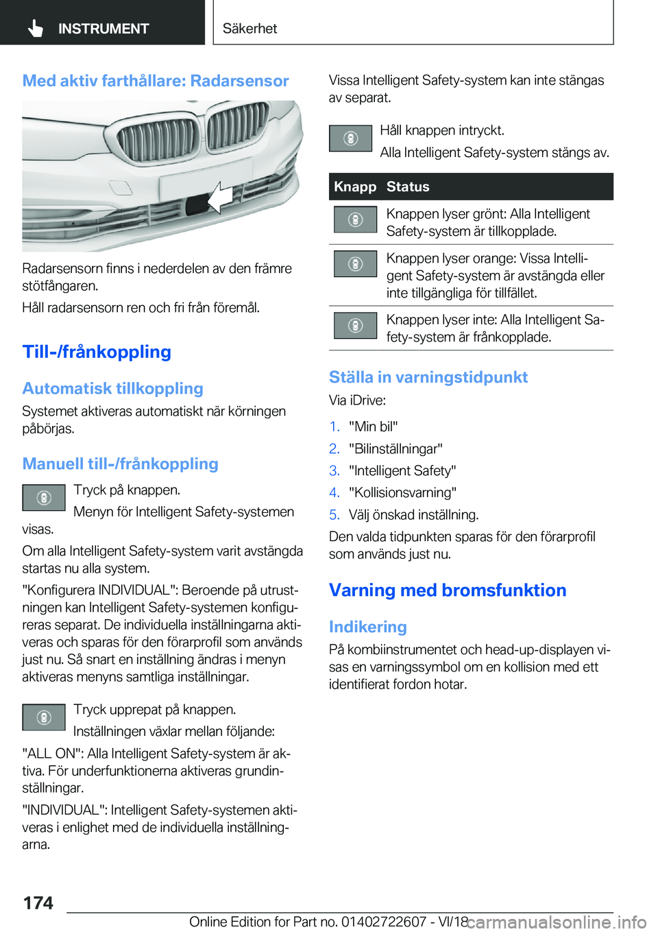 BMW 5 SERIES 2019  InstruktionsbÖcker (in Swedish) �M�e�d��a�k�t�i�v��f�a�r�t�h�å�l�l�a�r�e�:��R�a�d�a�r�s�e�n�s�o�r
�R�a�d�a�r�s�e�n�s�o�r�n��f�i�n�n�s��i��n�e�d�e�r�d�e�l�e�n��a�v��d�e�n��f�r�ä�m�r�e
�s�t�