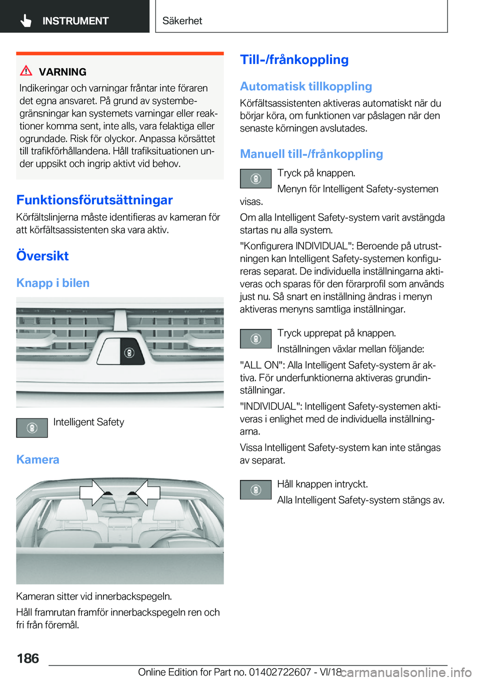 BMW 5 SERIES 2019  InstruktionsbÖcker (in Swedish) �V�A�R�N�I�N�G
�I�n�d�i�k�e�r�i�n�g�a�r��o�c�h��v�a�r�n�i�n�g�a�r��f�r�å�n�t�a�r��i�n�t�e��f�