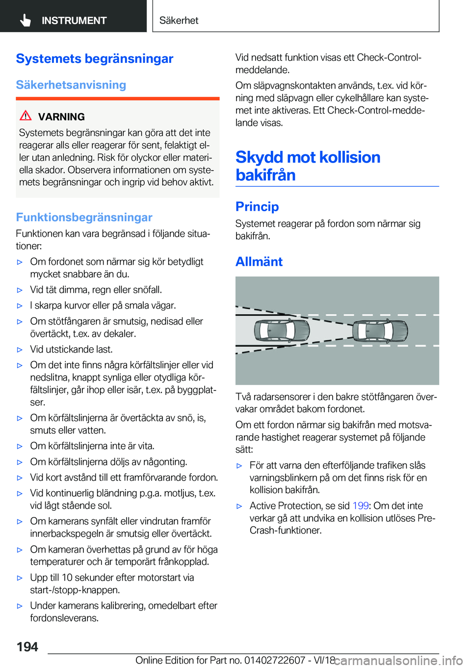 BMW 5 SERIES 2019  InstruktionsbÖcker (in Swedish) �S�y�s�t�e�m�e�t�s��b�e�g�r�ä�n�s�n�i�n�g�a�r
�S�ä�k�e�r�h�e�t�s�a�n�v�i�s�n�i�n�g
�V�A�R�N�I�N�G
�S�y�s�t�e�m�e�t�s��b�e�g�r�ä�n�s�n�i�n�g�a�r��k�a�n��g�