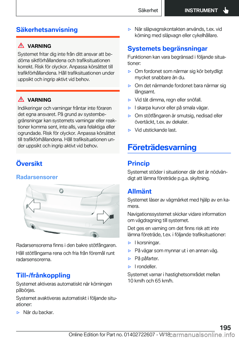 BMW 5 SERIES 2019  InstruktionsbÖcker (in Swedish) �S�ä�k�e�r�h�e�t�s�a�n�v�i�s�n�i�n�g
�V�A�R�N�I�N�G
�S�y�s�t�e�m�e�t��f�r�i�t�a�r��d�i�g��i�n�t�e��f�r�å�n��d�i�t�t��a�n�s�v�a�r��a�t�t��b�ej �d�
