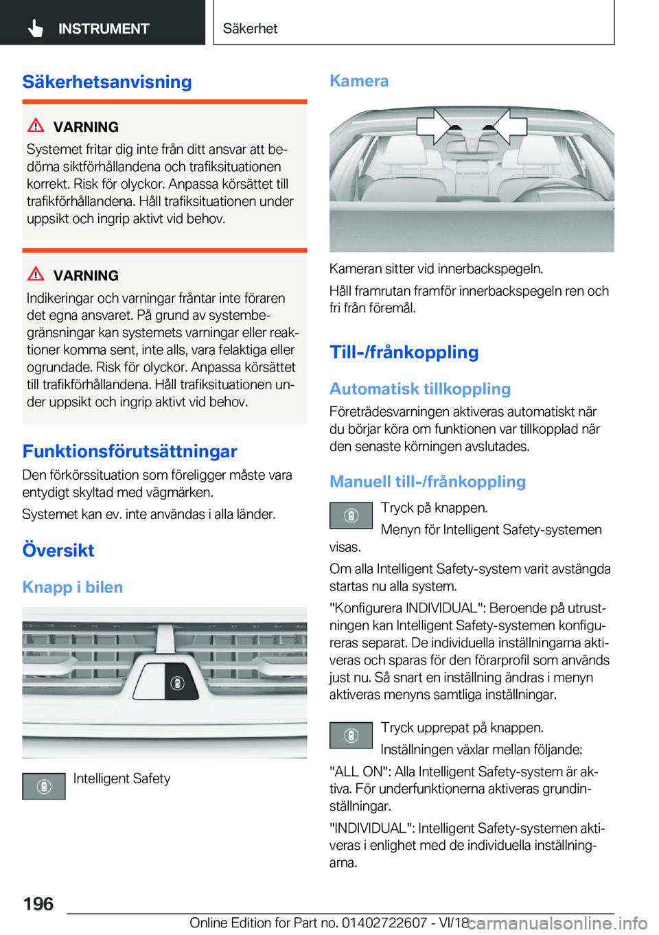 BMW 5 SERIES 2019  InstruktionsbÖcker (in Swedish) �S�ä�k�e�r�h�e�t�s�a�n�v�i�s�n�i�n�g
�V�A�R�N�I�N�G
�S�y�s�t�e�m�e�t��f�r�i�t�a�r��d�i�g��i�n�t�e��f�r�å�n��d�i�t�t��a�n�s�v�a�r��a�t�t��b�ej �d�