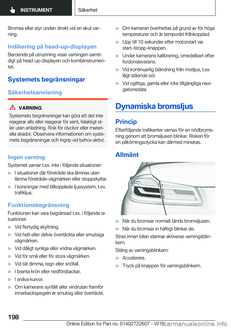 BMW 5 SERIES 2019  InstruktionsbÖcker (in Swedish) �B�r�o�m�s�a��e�l�l�e�r��s�t�y�r��u�n�d�a�n��d�i�r�e�k�t��v�i�d��e�n��a�k�u�t��v�a�rj
�n�i�n�g�.
�I�n�d�i�k�e�r�i�n�g��p�å��h�e�a�d�-�u�p�-�d�i�s�p�l�a�y�e�n �B�e�r�o�e�n�d�e��p�å��u�t�