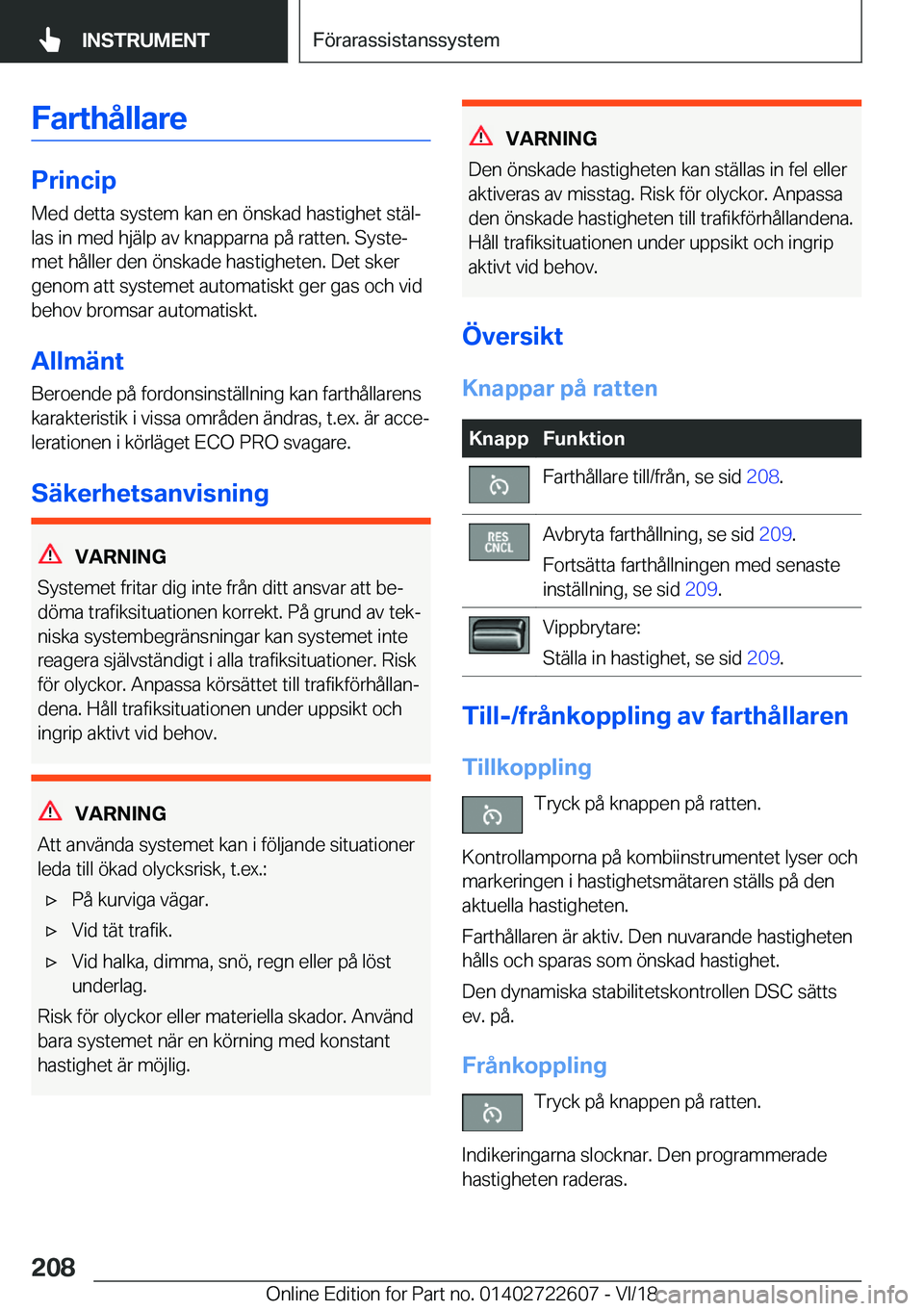 BMW 5 SERIES 2019  InstruktionsbÖcker (in Swedish) �F�a�r�t�h�å�l�l�a�r�e
�P�r�i�n�c�i�p�M�e�d��d�e�t�t�a��s�y�s�t�e�m��k�a�n��e�n��