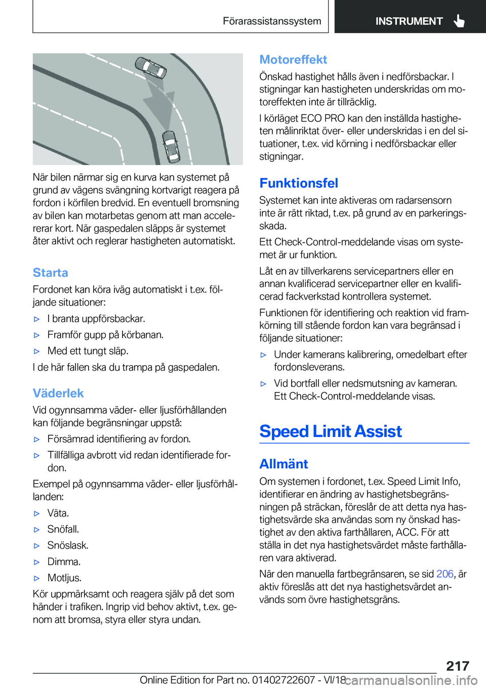 BMW 5 SERIES 2019  InstruktionsbÖcker (in Swedish) �N�ä�r��b�i�l�e�n��n�ä�r�m�a�r��s�i�g��e�n��k�u�r�v�a��k�a�n��s�y�s�t�e�m�e�t��p�å�g�r�u�n�d��a�v��v�ä�g�e�n�s��s�v�ä�n�g�n�i�n�g��k�o�r�t�v�a�r�i�g�t��r�e�a�g�e�r�a��p�å�f�o�r�d�o