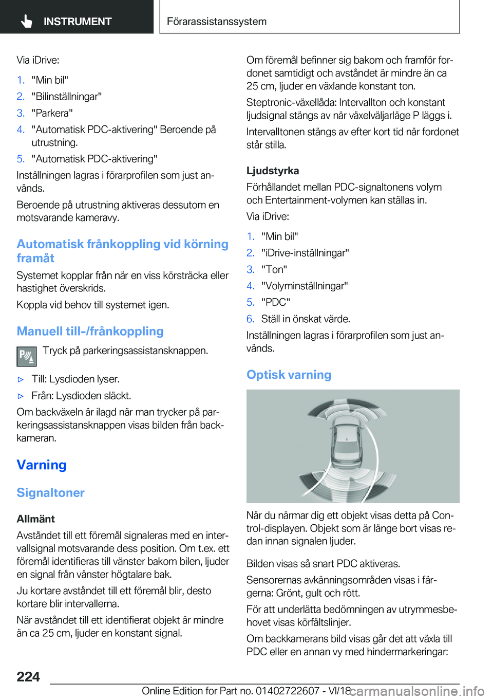 BMW 5 SERIES 2019  InstruktionsbÖcker (in Swedish) �V�i�a��i�D�r�i�v�e�:�1�.��M�i�n��b�i�l��2�.��B�i�l�i�n�s�t�ä�l�l�n�i�n�g�a�r��3�.��P�a�r�k�e�r�a��4�.��A�u�t�o�m�a�t�i�s�k��P�D�C�-�a�k�t�i�v�e�r�i�n�g���B�e�r�o�e�n�d�e��p�å�u�t�r�u�s