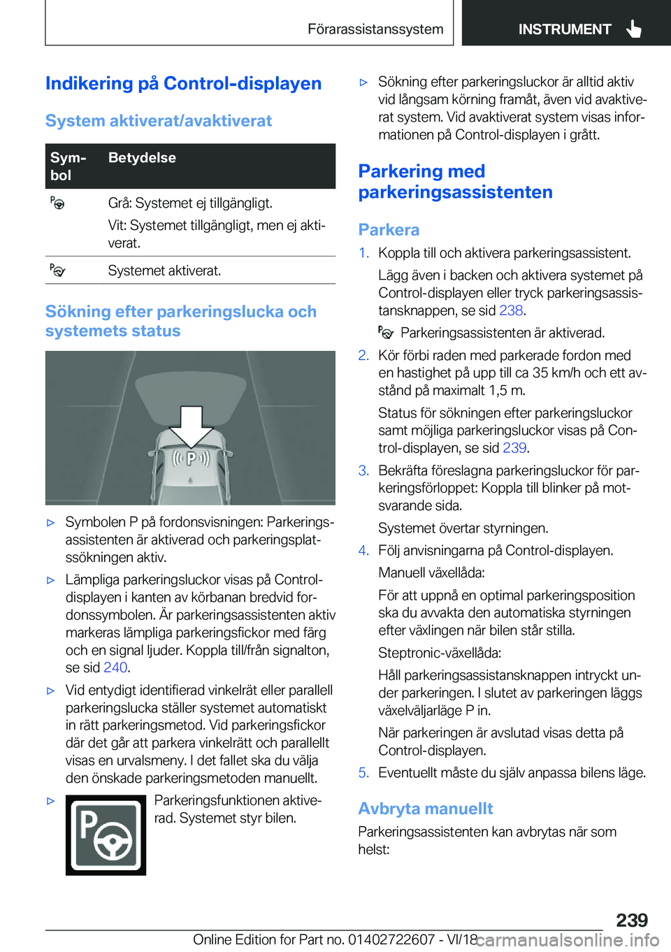BMW 5 SERIES 2019  InstruktionsbÖcker (in Swedish) �I�n�d�i�k�e�r�i�n�g��p�å��C�o�n�t�r�o�l�-�d�i�s�p�l�a�y�e�n�S�y�s�t�e�m��a�k�t�i�v�e�r�a�t�/�a�v�a�k�t�i�v�e�r�a�t�S�y�mj
�b�o�l�B�e�t�y�d�e�l�s�e��G�r�å�:��S�y�s�t�e�m�e�t��e�j��t�i�l�l�g�