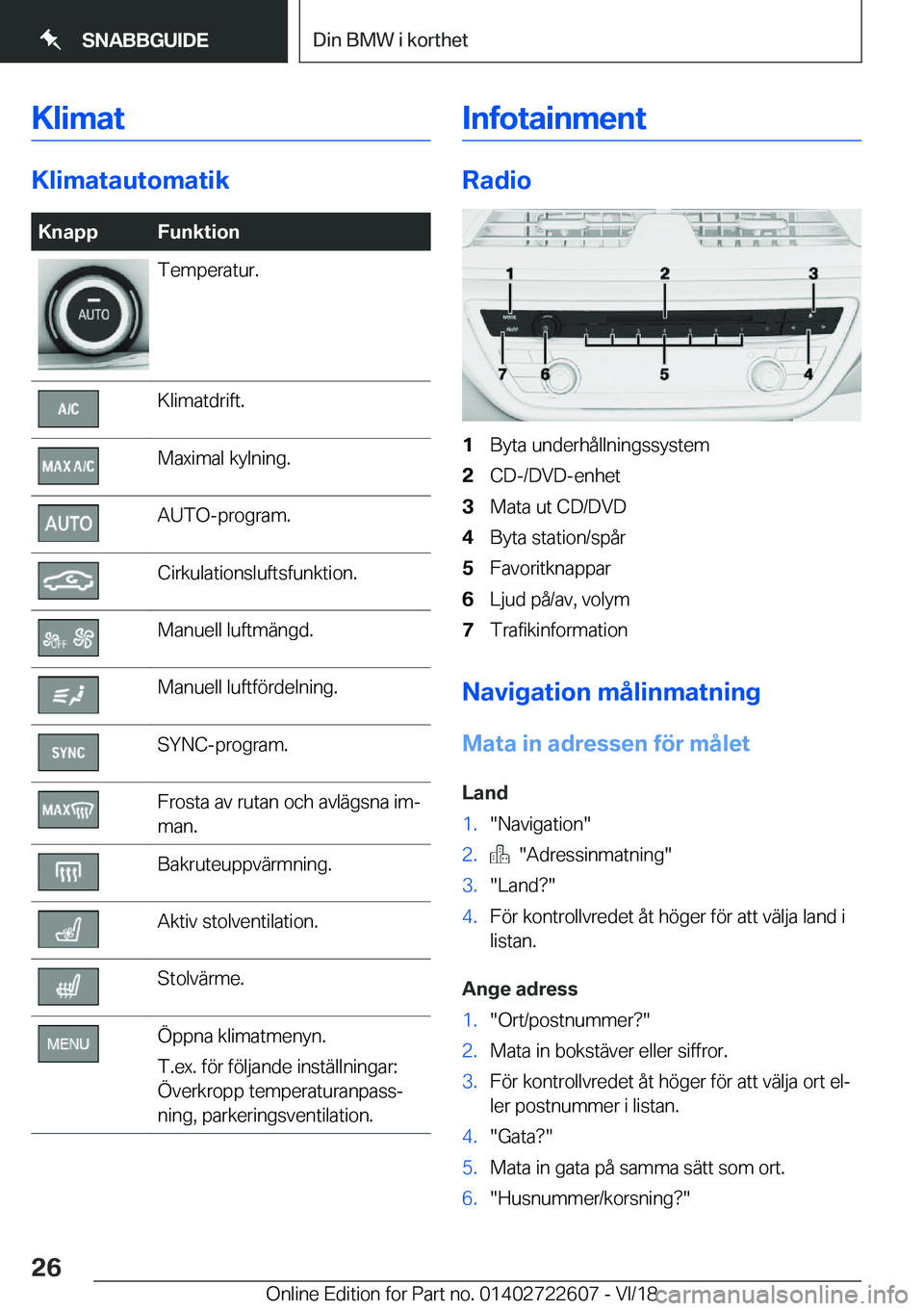 BMW 5 SERIES 2019  InstruktionsbÖcker (in Swedish) �K�l�i�m�a�t
�K�l�i�m�a�t�a�u�t�o�m�a�t�i�k
�K�n�a�p�p�F�u�n�k�t�i�o�n�T�e�m�p�e�r�a�t�u�r�.�K�l�i�m�a�t�d�r�i�f�t�.�M�a�x�i�m�a�l��k�y�l�n�i�n�g�.�A�U�T�O�-�p�r�o�g�r�a�m�.�C�i�r�k�u�l�a�t�i�o�n�s�l