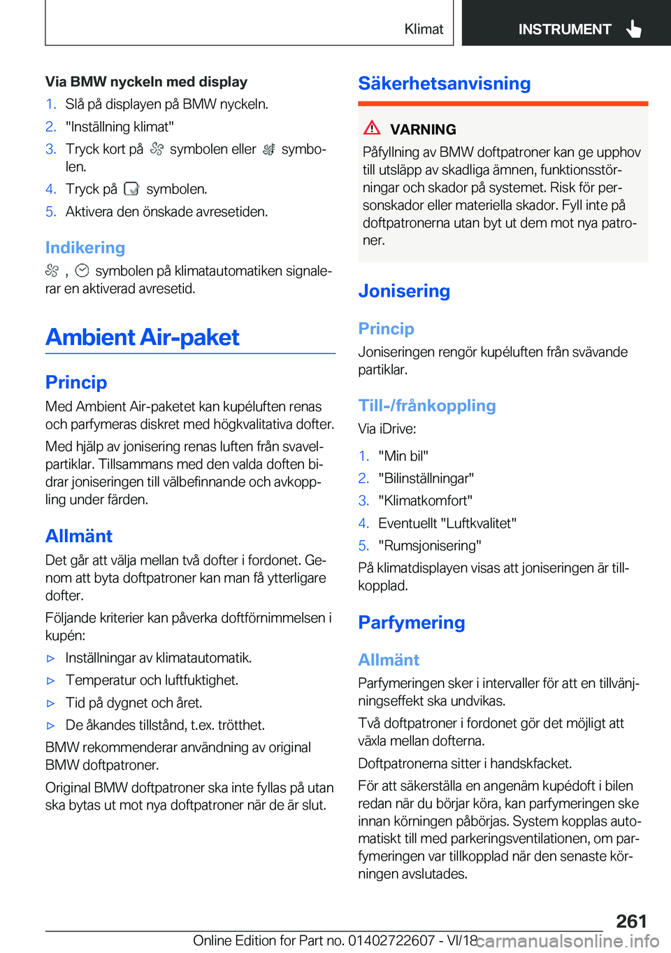 BMW 5 SERIES 2019  InstruktionsbÖcker (in Swedish) �V�i�a��B�M�W��n�y�c�k�e�l�n��m�e�d��d�i�s�p�l�a�y�1�.�S�l�å��p�å��d�i�s�p�l�a�y�e�n��p�å��B�M�W��n�y�c�k�e�l�n�.�2�.��I�n�s�t�ä�l�l�n�i�n�g��k�l�i�m�a�t��3�.�T�r�y�c�k��k�o�r�t��p�