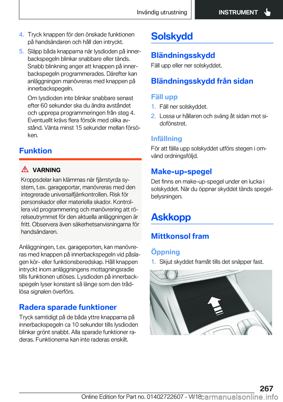 BMW 5 SERIES 2019  InstruktionsbÖcker (in Swedish) �4�.�T�r�y�c�k��k�n�a�p�p�e�n��f�