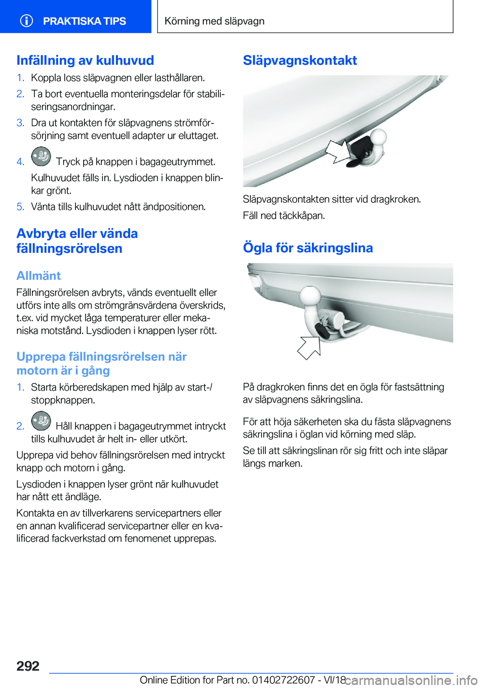 BMW 5 SERIES 2019  InstruktionsbÖcker (in Swedish) �I�n�f�ä�l�l�n�i�n�g��a�v��k�u�l�h�u�v�u�d�1�.�K�o�p�p�l�a��l�o�s�s��s�l�ä�p�v�a�g�n�e�n��e�l�l�e�r��l�a�s�t�h�å�l�l�a�r�e�n�.�2�.�T�a��b�o�r�t��e�v�e�n�t�u�e�l�l�a��m�o�n�t�e�r�i�n�g�s�d�
