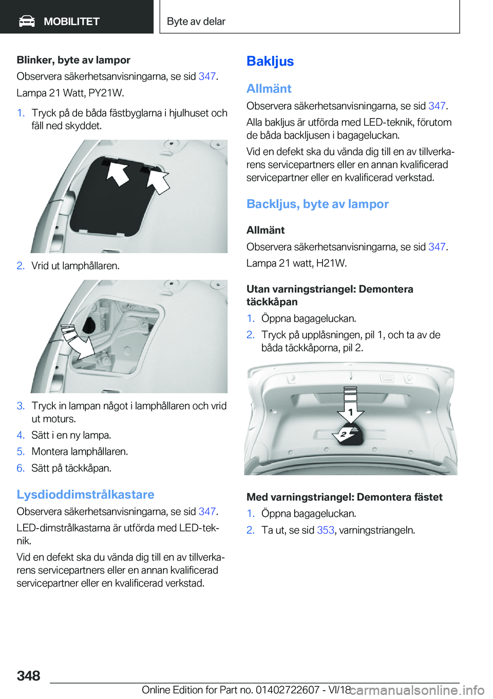 BMW 5 SERIES 2019  InstruktionsbÖcker (in Swedish) �B�l�i�n�k�e�r�,��b�y�t�e��a�v��l�a�m�p�o�r
�O�b�s�e�r�v�e�r�a��s�ä�k�e�r�h�e�t�s�a�n�v�i�s�n�i�n�g�a�r�n�a�,��s�e��s�i�d� �3�4�7�.
�L�a�m�p�a��2�1��W�a�t�t�,��P�Y�2�1�W�.�1�.�T�r�y�c�k��p