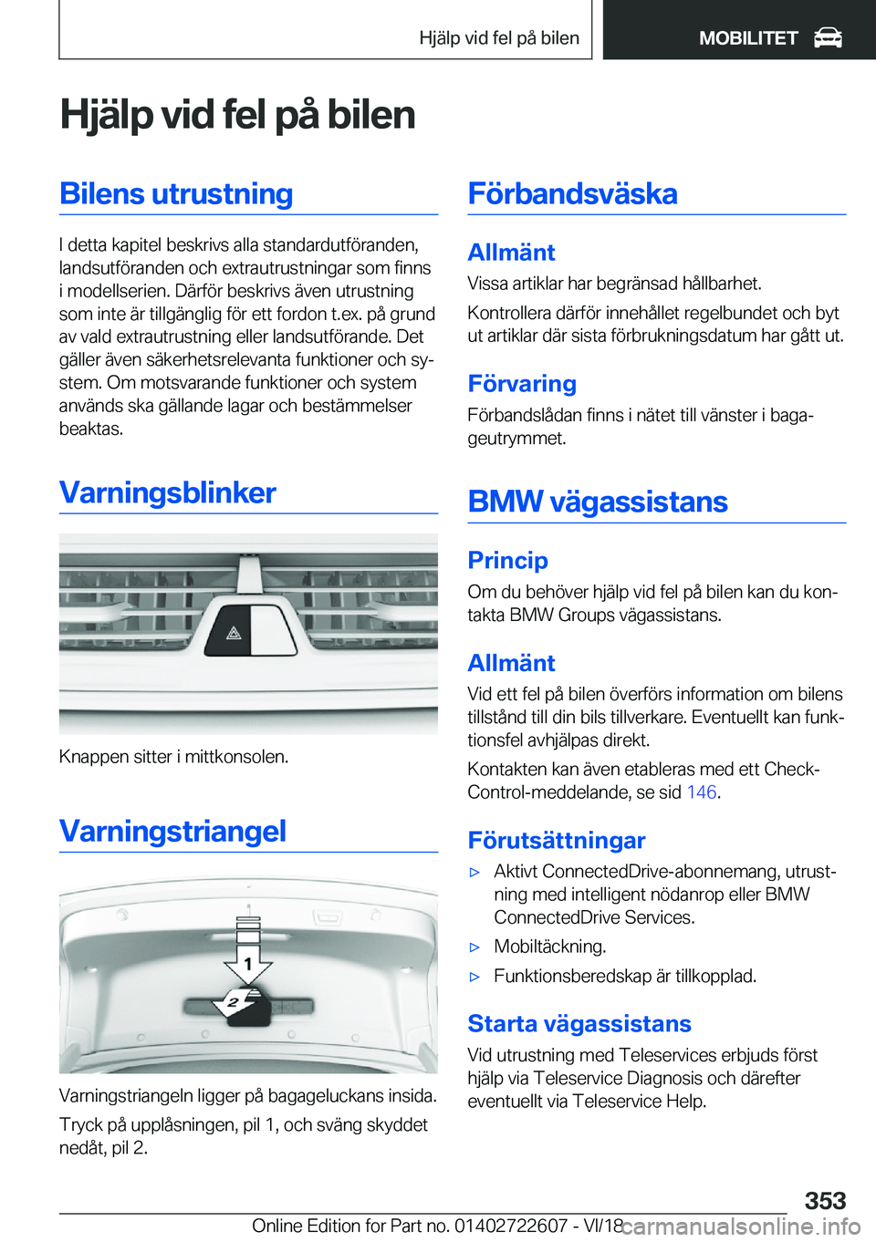 BMW 5 SERIES 2019  InstruktionsbÖcker (in Swedish) �H�j�ä�l�p��v�i�d��f�e�l��p�å��b�i�l�e�n�B�i�l�e�n�s��u�t�r�u�s�t�n�i�n�g
�I��d�e�t�t�a��k�a�p�i�t�e�l��b�e�s�k�r�i�v�s��a�l�l�a��s�t�a�n�d�a�r�d�u�t�f�