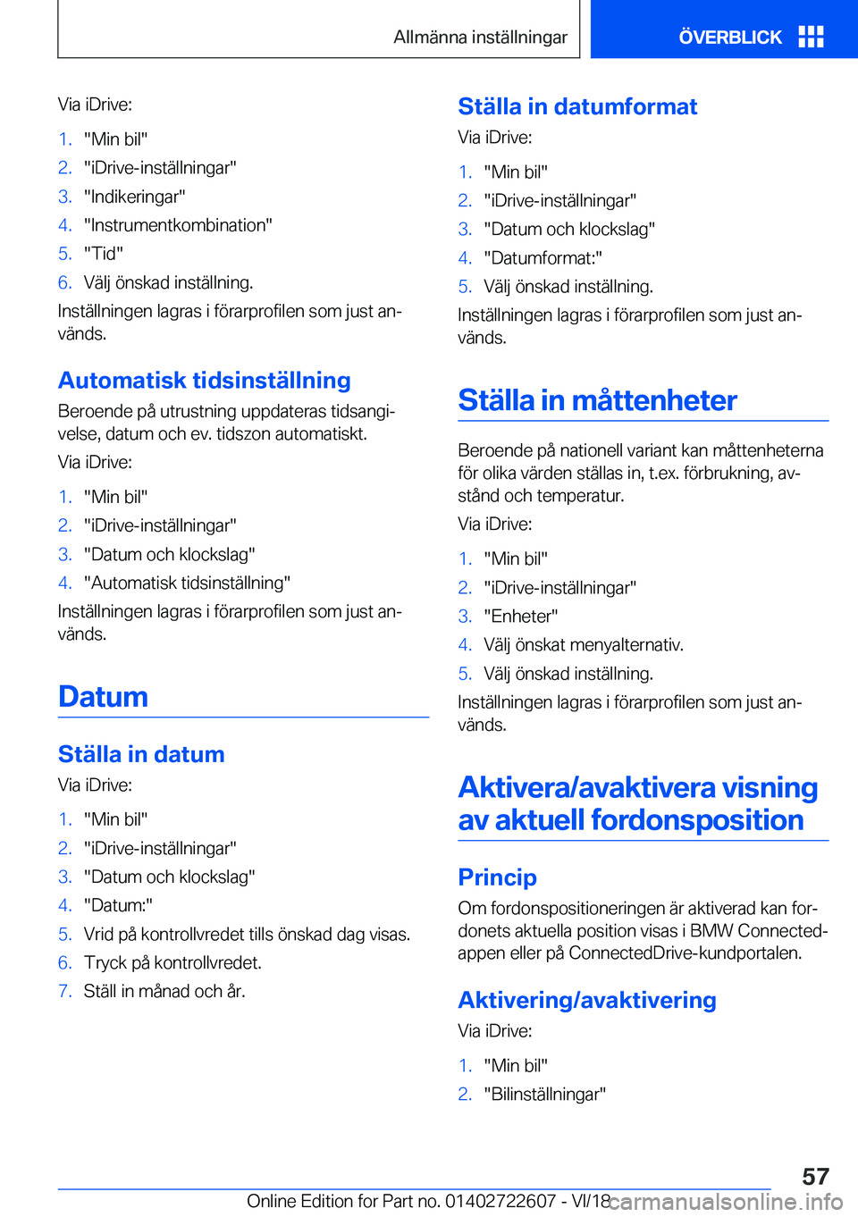 BMW 5 SERIES 2019  InstruktionsbÖcker (in Swedish) �V�i�a��i�D�r�i�v�e�:�1�.��M�i�n��b�i�l��2�.��i�D�r�i�v�e�-�i�n�s�t�ä�l�l�n�i�n�g�a�r��3�.��I�n�d�i�k�e�r�i�n�g�a�r��4�.��I�n�s�t�r�u�m�e�n�t�k�o�m�b�i�n�a�t�i�o�n��5�.��T�i�d��6�.�V�ä�l