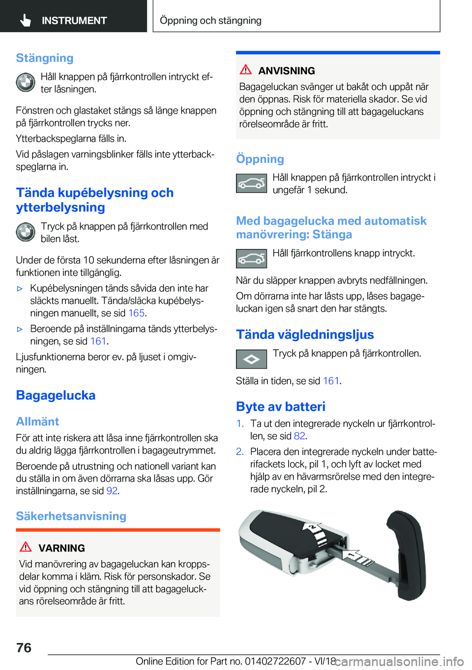 BMW 5 SERIES 2019  InstruktionsbÖcker (in Swedish) �S�t�ä�n�g�n�i�n�g�H�å�l�l��k�n�a�p�p�e�n��p�å��f�j�ä�r�r�k�o�n�t�r�o�l�l�e�n��i�n�t�r�y�c�k�t��e�fj
�t�e�r��l�å�s�n�i�n�g�e�n�.
�F�