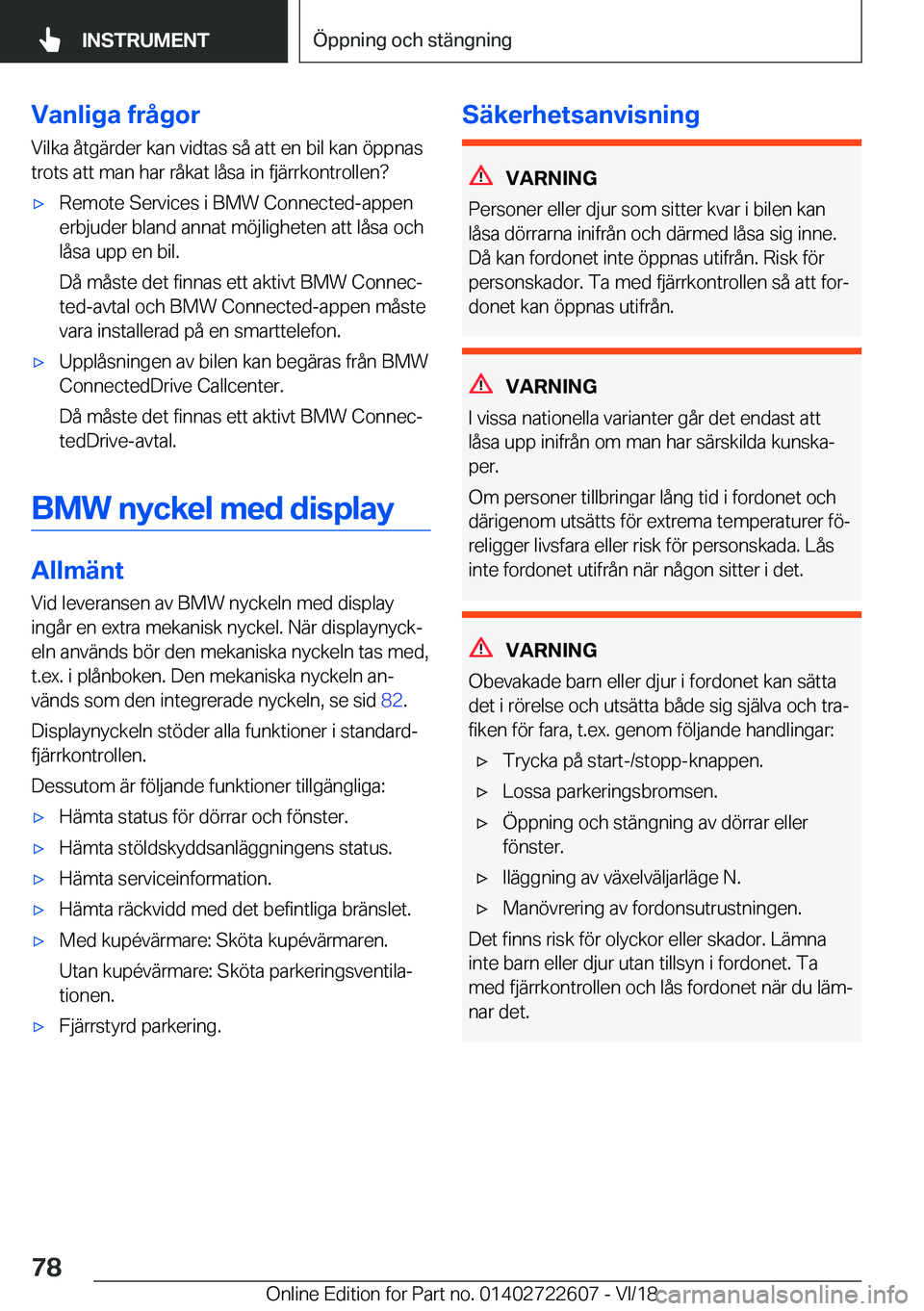 BMW 5 SERIES 2019  InstruktionsbÖcker (in Swedish) �V�a�n�l�i�g�a��f�r�å�g�o�r
�V�i�l�k�a��å�t�g�ä�r�d�e�r��k�a�n��v�i�d�t�a�s��s�å��a�t�t��e�n��b�i�l��k�a�n��