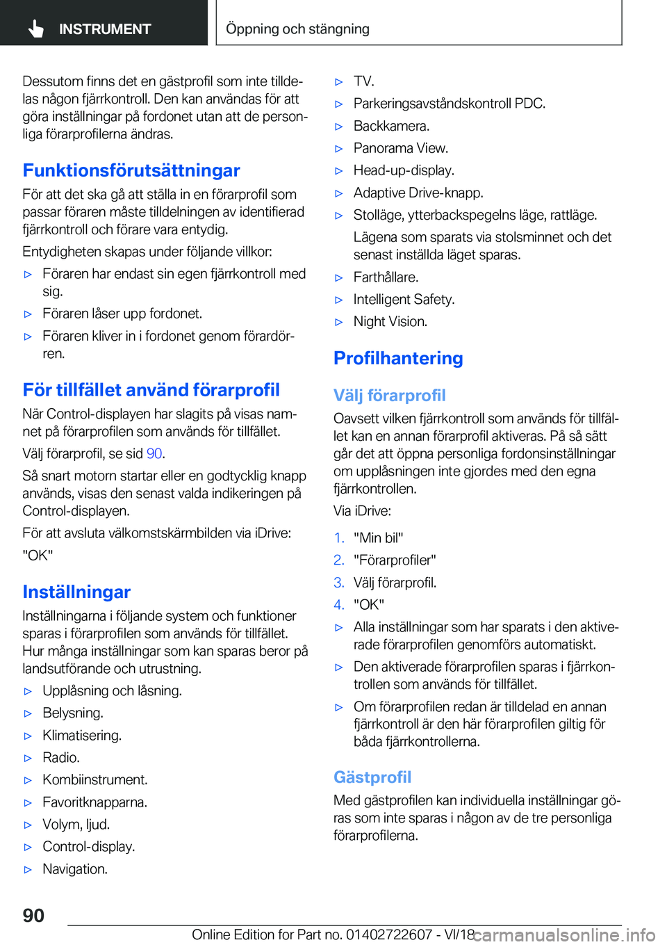 BMW 5 SERIES 2019  InstruktionsbÖcker (in Swedish) �D�e�s�s�u�t�o�m��f�i�n�n�s��d�e�t��e�n��g�ä�s�t�p�r�o�f�i�l��s�o�m��i�n�t�e��t�i�l�l�d�ej
�l�a�s��n�å�g�o�n��f�j�ä�r�r�k�o�n�t�r�o�l�l�.��D�e�n��k�a�n��a�n�v�ä�n�d�a�s��f�