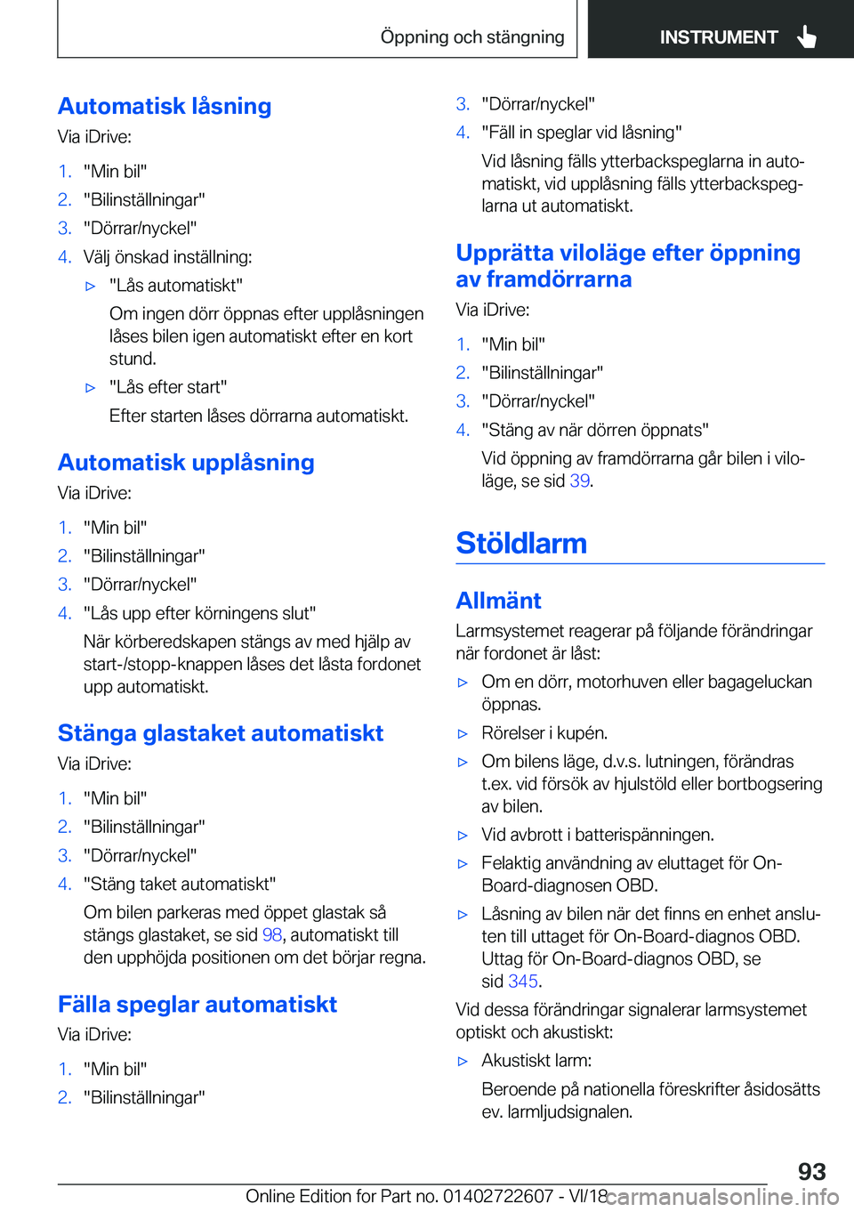 BMW 5 SERIES 2019  InstruktionsbÖcker (in Swedish) �A�u�t�o�m�a�t�i�s�k��l�å�s�n�i�n�g
�V�i�a��i�D�r�i�v�e�:�1�.��M�i�n��b�i�l��2�.��B�i�l�i�n�s�t�ä�l�l�n�i�n�g�a�r��3�.��D�