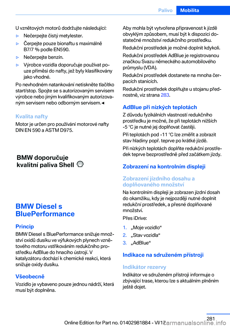 BMW 5 SERIES 2018  Návod na použití (in Czech) �U� �v�z�n�ě�t�o�v�ý�c�h� �m�o�t�o�r 0� �d�o�d�r �u�j�t�e� �n�á�s�l�e�d�u�j�