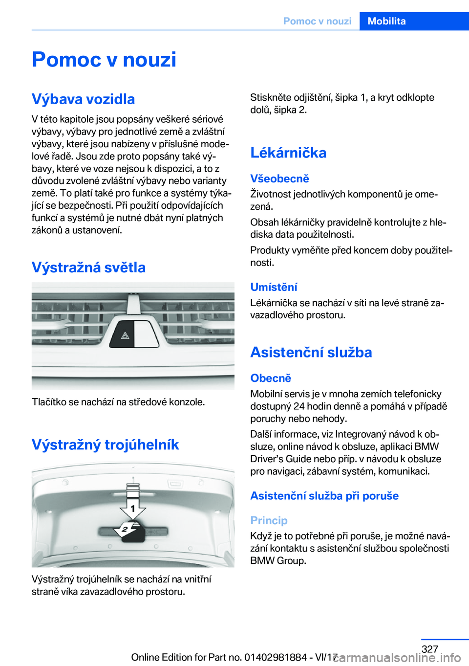 BMW 5 SERIES 2018  Návod na použití (in Czech) �P�o�m�o�c��v��n�o�u�z�i�V�