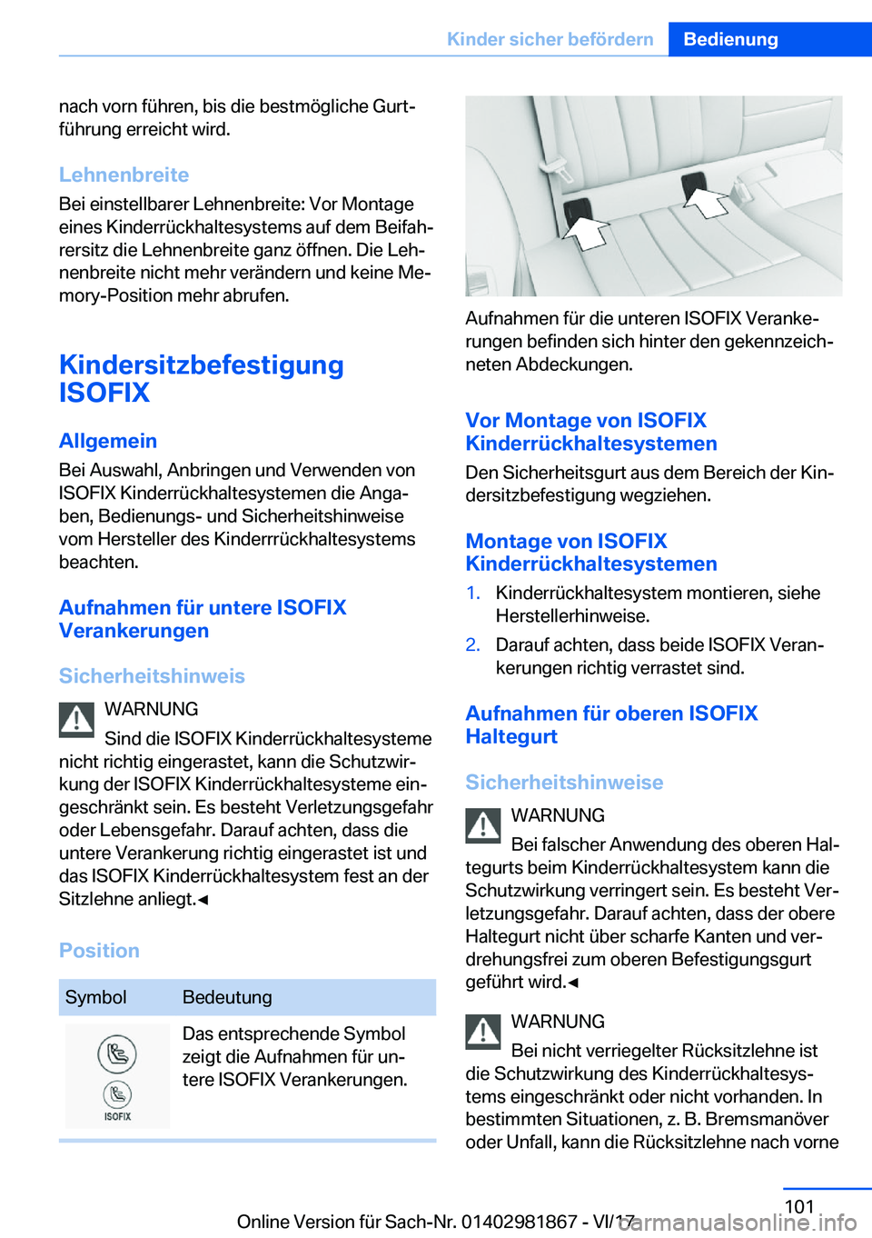 BMW 5 SERIES 2018  Betriebsanleitungen (in German) �n�a�c�h� �v�o�r�n� �f�ü�h�r�e�n�,� �b�i�s� �d�i�e� �b�e�s�t�m�ö�g�l�i�c�h�e� �G�u�r�tj�f�ü�h�r�u�n�g� �e�r�r�e�i�c�h�t� �w�i�r�d�.
�L�e�h�n�e�n�b�r�e�i�t�e �B�e�i� �e�i�n�s�t�e�l�l�b�a�r�e�r� �L�