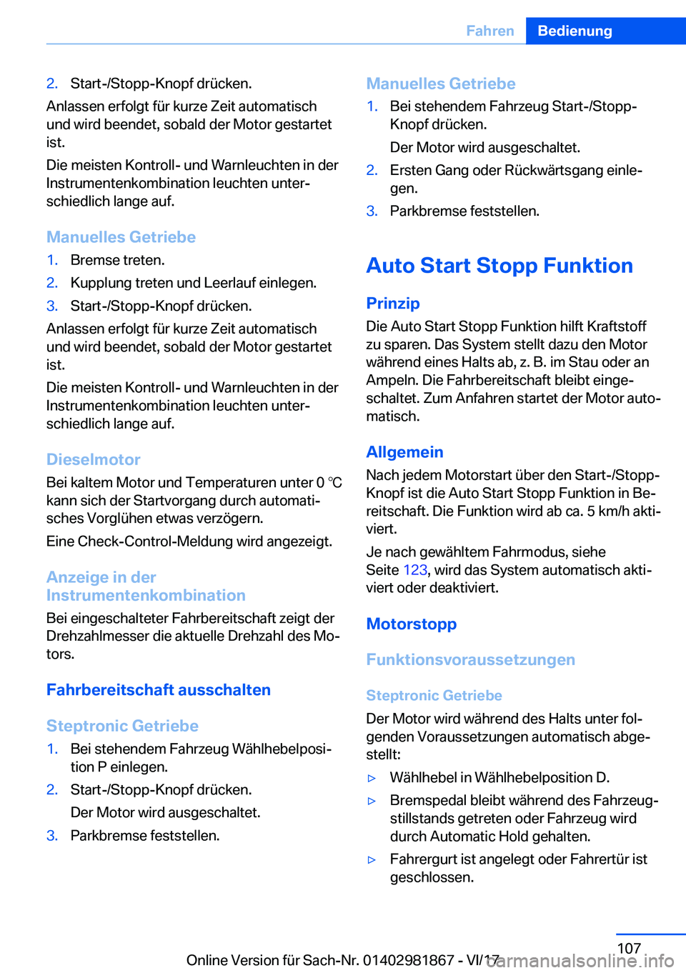 BMW 5 SERIES 2018  Betriebsanleitungen (in German) �2�.�S�t�a�r�t�-�/�S�t�o�p�p�-�K�n�o�p�f� �d�r�ü�c�k�e�n�.
�A�n�l�a�s�s�e�n� �e�r�f�o�l�g�t� �f�ü�r� �k�u�r�z�e� �Z�e�i�t� �a�u�t�o�m�a�t�i�s�c�h
�u�n�d� �w�i�r�d� �b�e�e�n�d�e�t�,� �s�o�b�a�l�d� �d