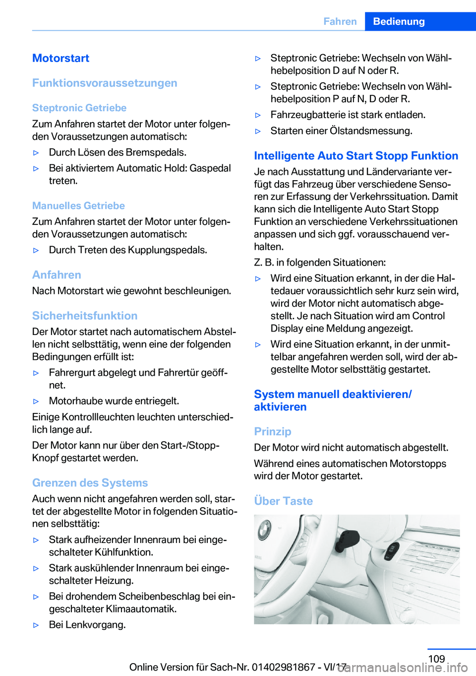 BMW 5 SERIES 2018  Betriebsanleitungen (in German) �M�o�t�o�r�s�t�a�r�t
�F�u�n�k�t�i�o�n�s�v�o�r�a�u�s�s�e�t�z�u�n�g�e�n �S�t�e�p�t�r�o�n�i�c��G�e�t�r�i�e�b�e
�Z�u�m� �A�n�f�a�h�r�e�n� �s�t�a�r�t�e�t� �d�e�r� �M�o�t�o�r� �u�n�t�e�r� �f�o�l�g�e�nj
�d