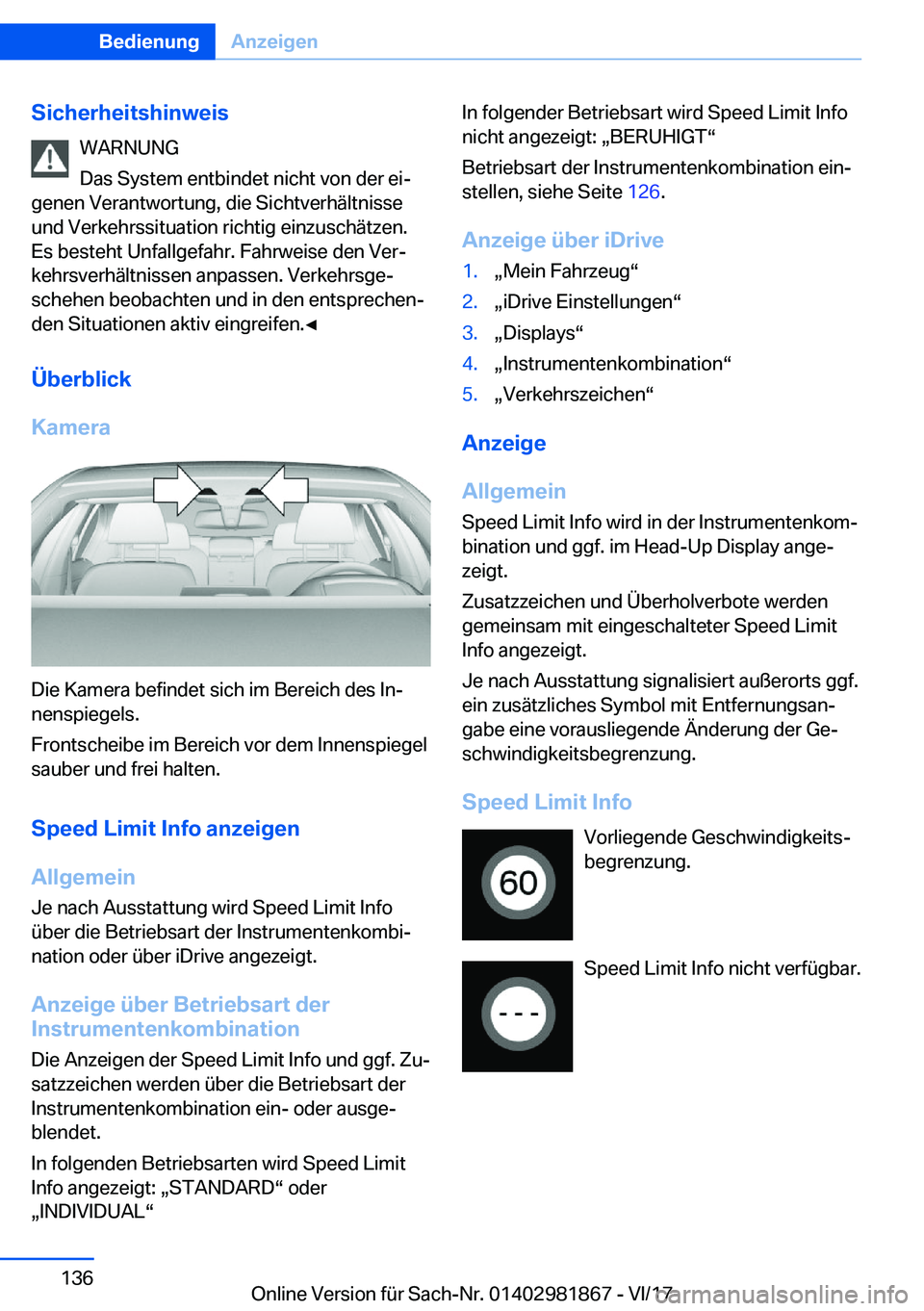 BMW 5 SERIES 2018  Betriebsanleitungen (in German) �S�i�c�h�e�r�h�e�i�t�s�h�i�n�w�e�i�s�W�A�R�N�U�N�G
�D�a�s� �S�y�s�t�e�m� �e�n�t�b�i�n�d�e�t� �n�i�c�h�t� �v�o�n� �d�e�r� �e�ij
�g�e�n�e�n� �V�e�r�a�n�t�w�o�r�t�u�n�g�,� �d�i�e� �S�i�c�h�t�v�e�r�h�ä�