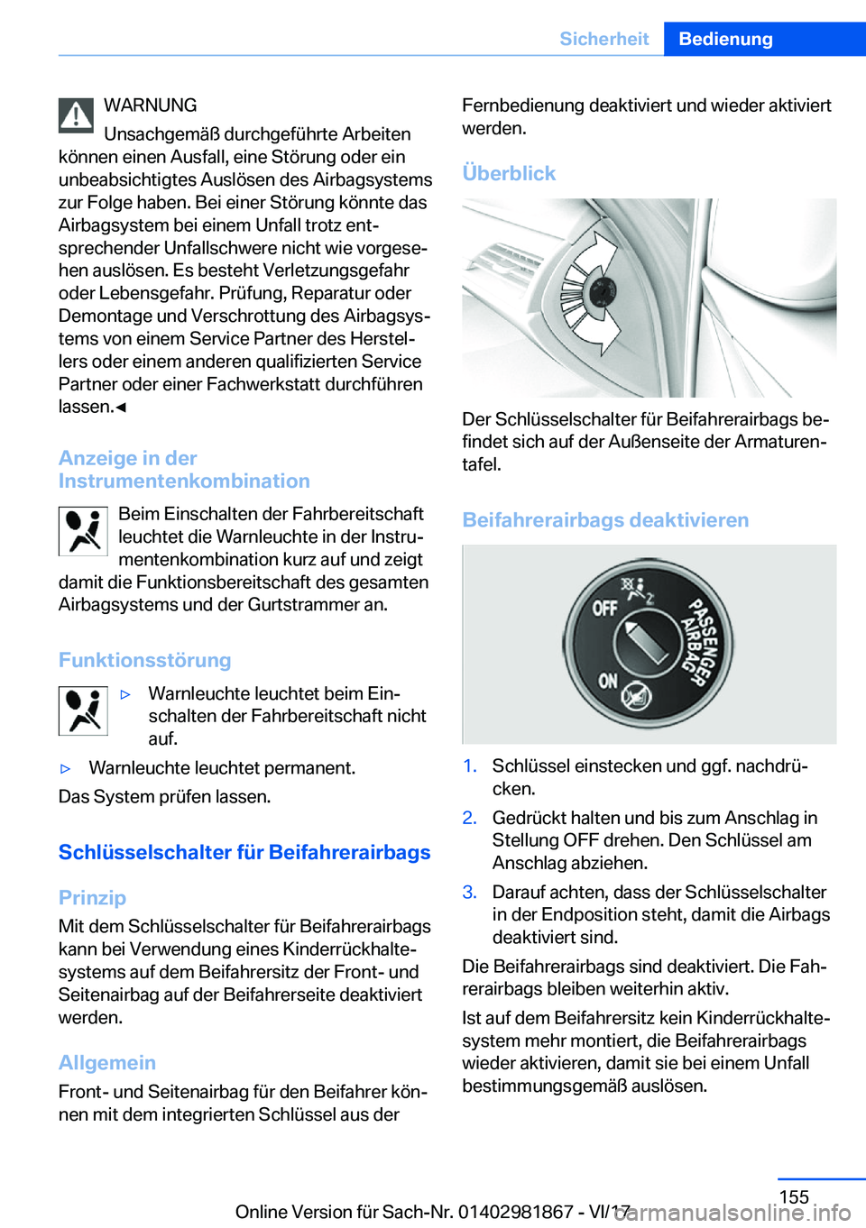 BMW 5 SERIES 2018  Betriebsanleitungen (in German) �W�A�R�N�U�N�G
�U�n�s�a�c�h�g�e�m�ä�ß� �d�u�r�c�h�g�e�f�ü�h�r�t�e� �A�r�b�e�i�t�e�n
�k�ö�n�n�e�n� �e�i�n�e�n� �A�u�s�f�a�l�l�,� �e�i�n�e� �S�t�ö�r�u�n�g� �o�d�e�r� �e�i�n �u�n�b�e�a�b�s�i�c�h�t�i