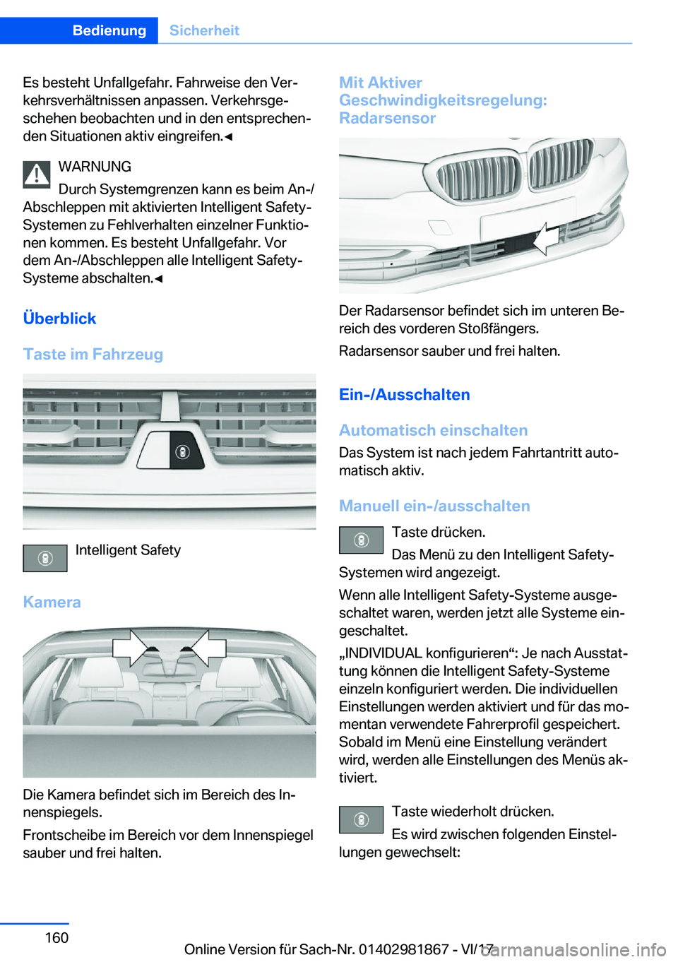 BMW 5 SERIES 2018  Betriebsanleitungen (in German) �E�s� �b�e�s�t�e�h�t� �U�n�f�a�l�l�g�e�f�a�h�r�.� �F�a�h�r�w�e�i�s�e� �d�e�n� �V�e�rj
�k�e�h�r�s�v�e�r�h�ä�l�t�n�i�s�s�e�n� �a�n�p�a�s�s�e�n�.� �V�e�r�k�e�h�r�s�g�ej �s�c�h�e�h�e�n� �b�e�o�b�a�c�h�