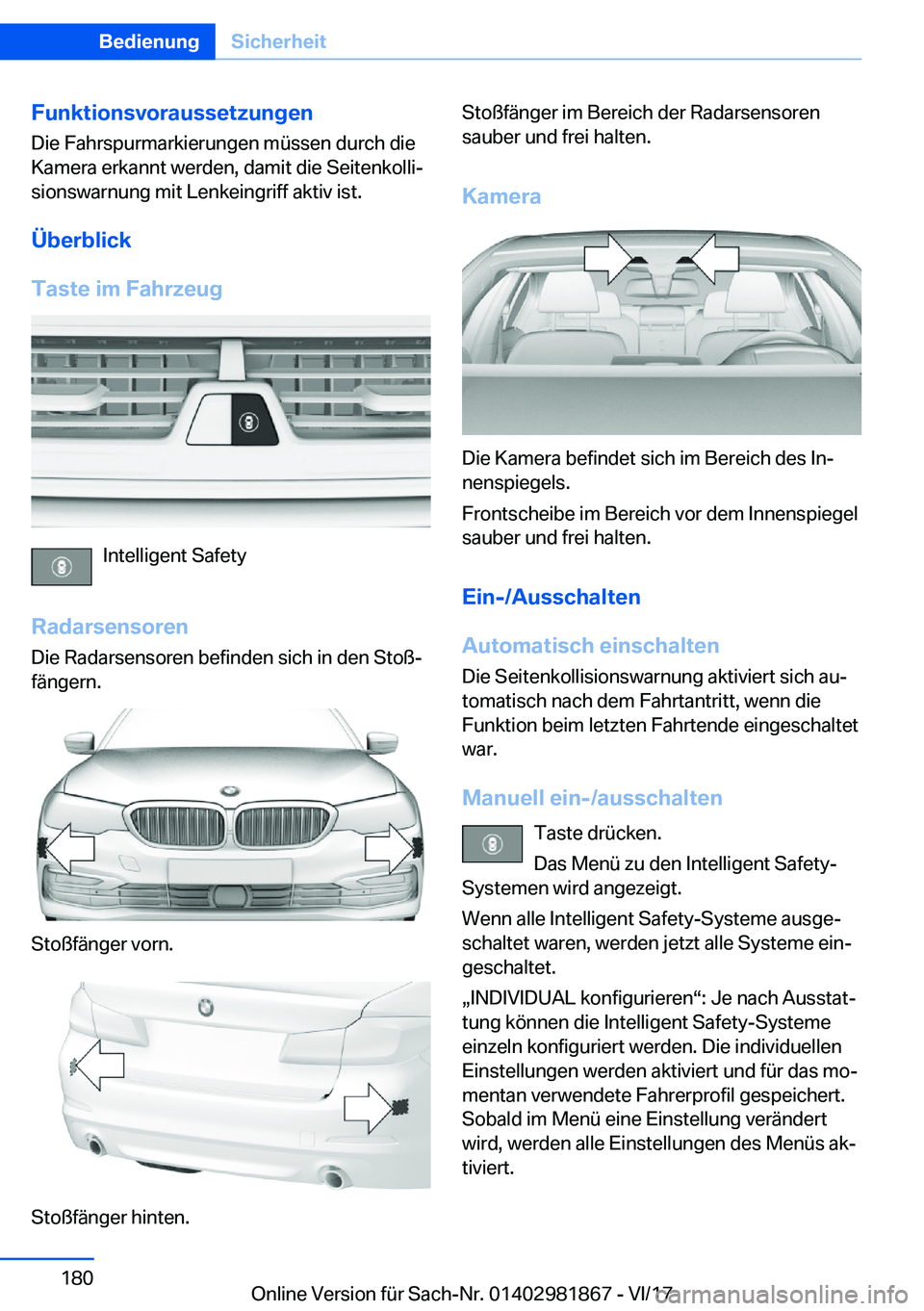 BMW 5 SERIES 2018  Betriebsanleitungen (in German) �F�u�n�k�t�i�o�n�s�v�o�r�a�u�s�s�e�t�z�u�n�g�e�n�D�i�e� �F�a�h�r�s�p�u�r�m�a�r�k�i�e�r�u�n�g�e�n� �m�ü�s�s�e�n� �d�u�r�c�h� �d�i�e
�K�a�m�e�r�a� �e�r�k�a�n�n�t� �w�e�r�d�e�n�,� �d�a�m�i�t� �d�i�e� �S