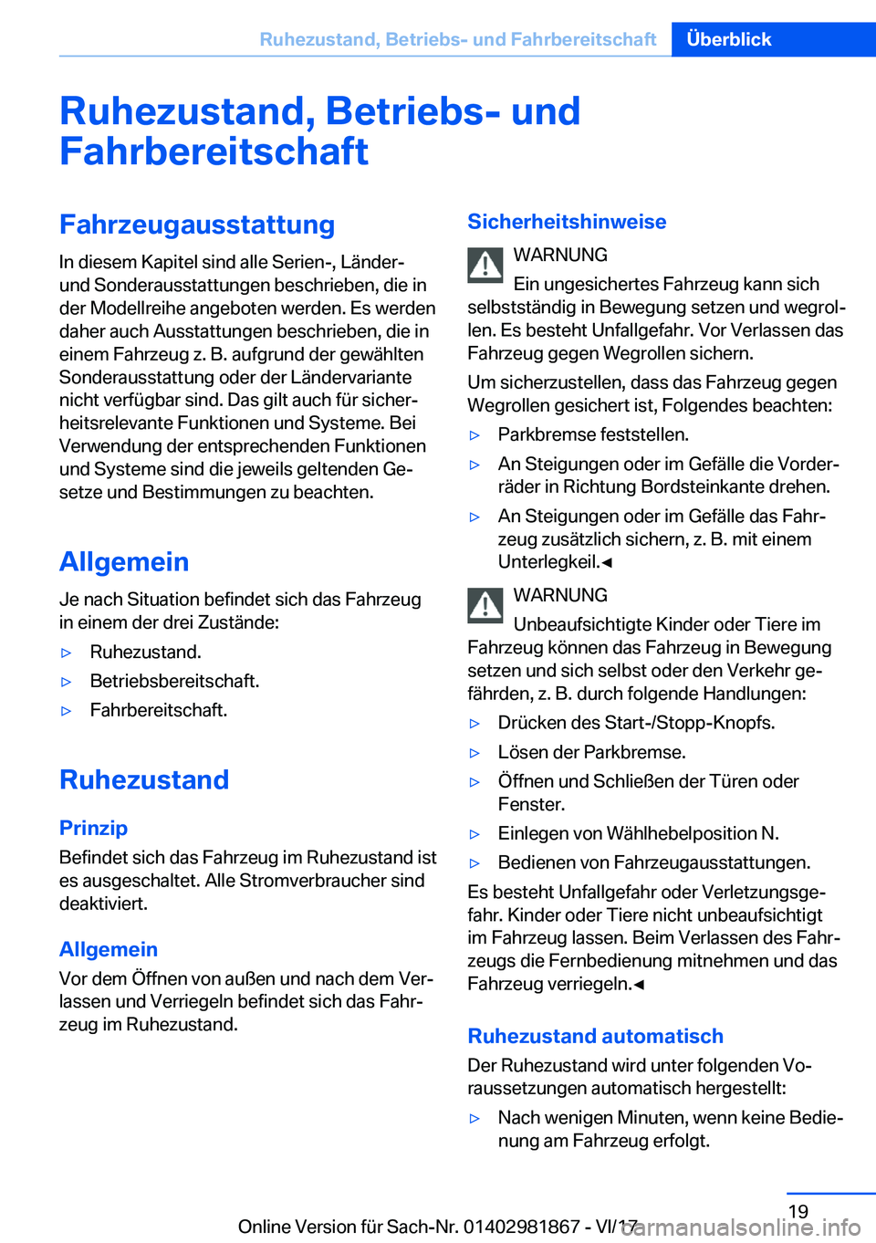BMW 5 SERIES 2018  Betriebsanleitungen (in German) �R�u�h�e�z�u�s�t�a�n�d�,��B�e�t�r�i�e�b�s�-��u�n�d
�F�a�h�r�b�e�r�e�i�t�s�c�h�a�f�t�F�a�h�r�z�e�u�g�a�u�s�s�t�a�t�t�u�n�g �I�n� �d�i�e�s�e�m� �K�a�p�i�t�e�l� �s�i�n�d� �a�l�l�e� �S�e�r�i�e�n�-�,� �L